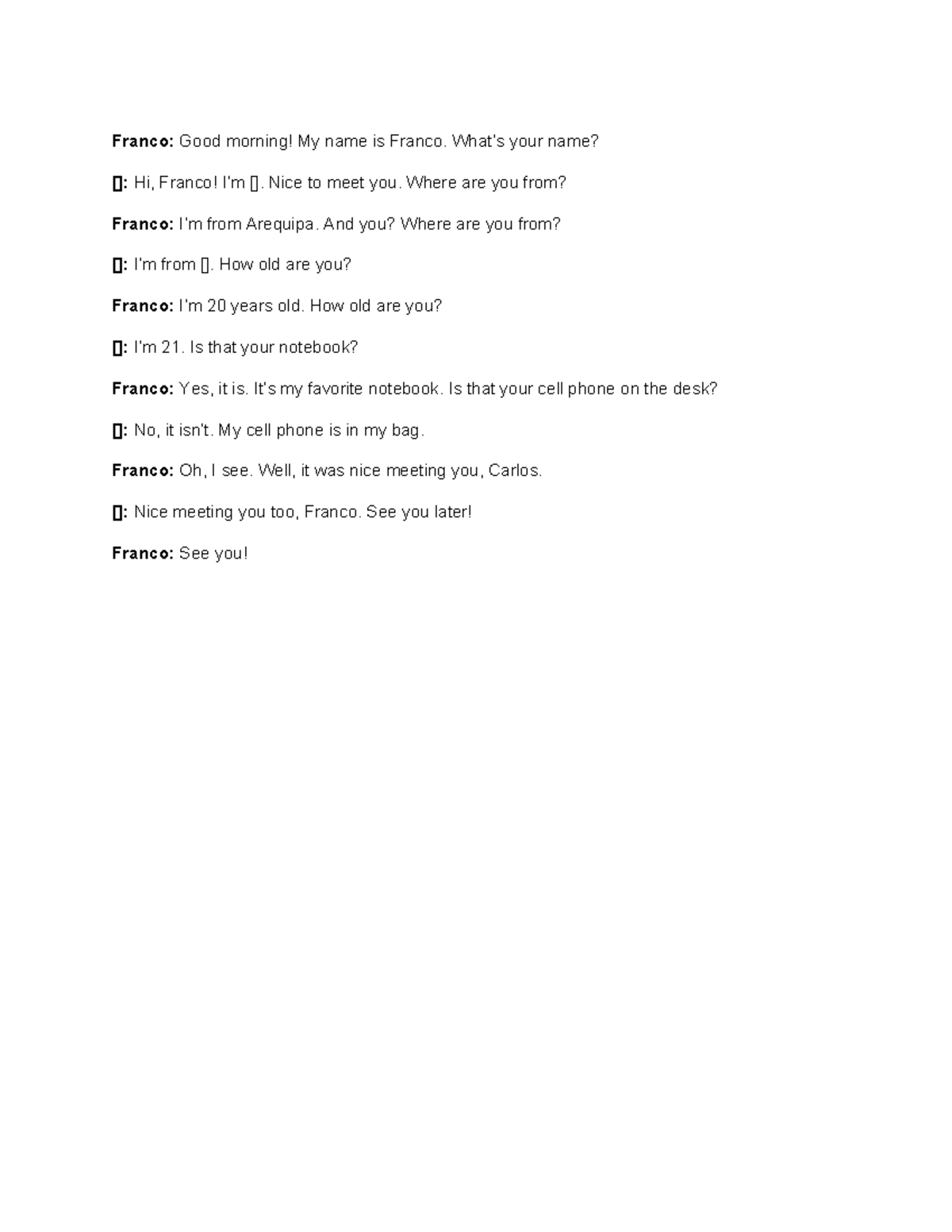 Dialogo Franco Good morning! My name is Franco. What’s your name