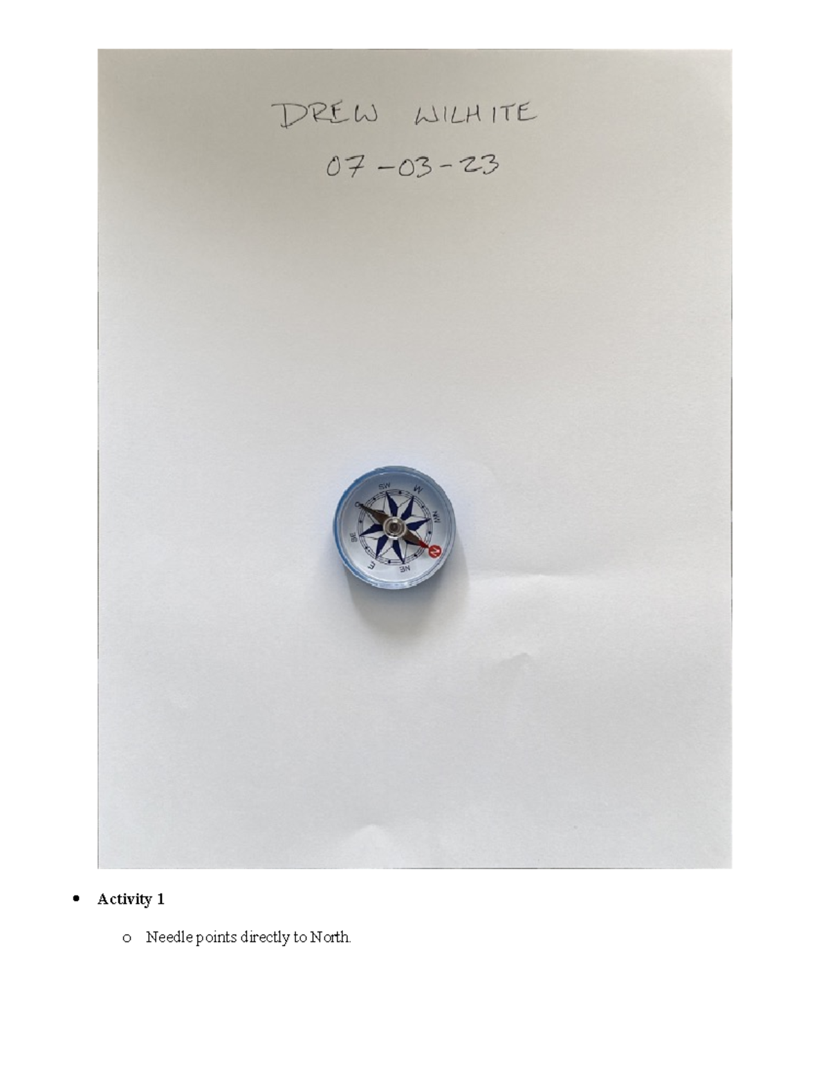 Assignment PHYS 103 o Needle points directly to North. o