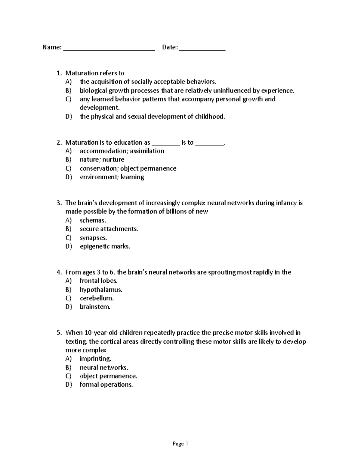 PSYCH 1010 - Module 15, questions - Name: Date: 1. Maturation refers to ...