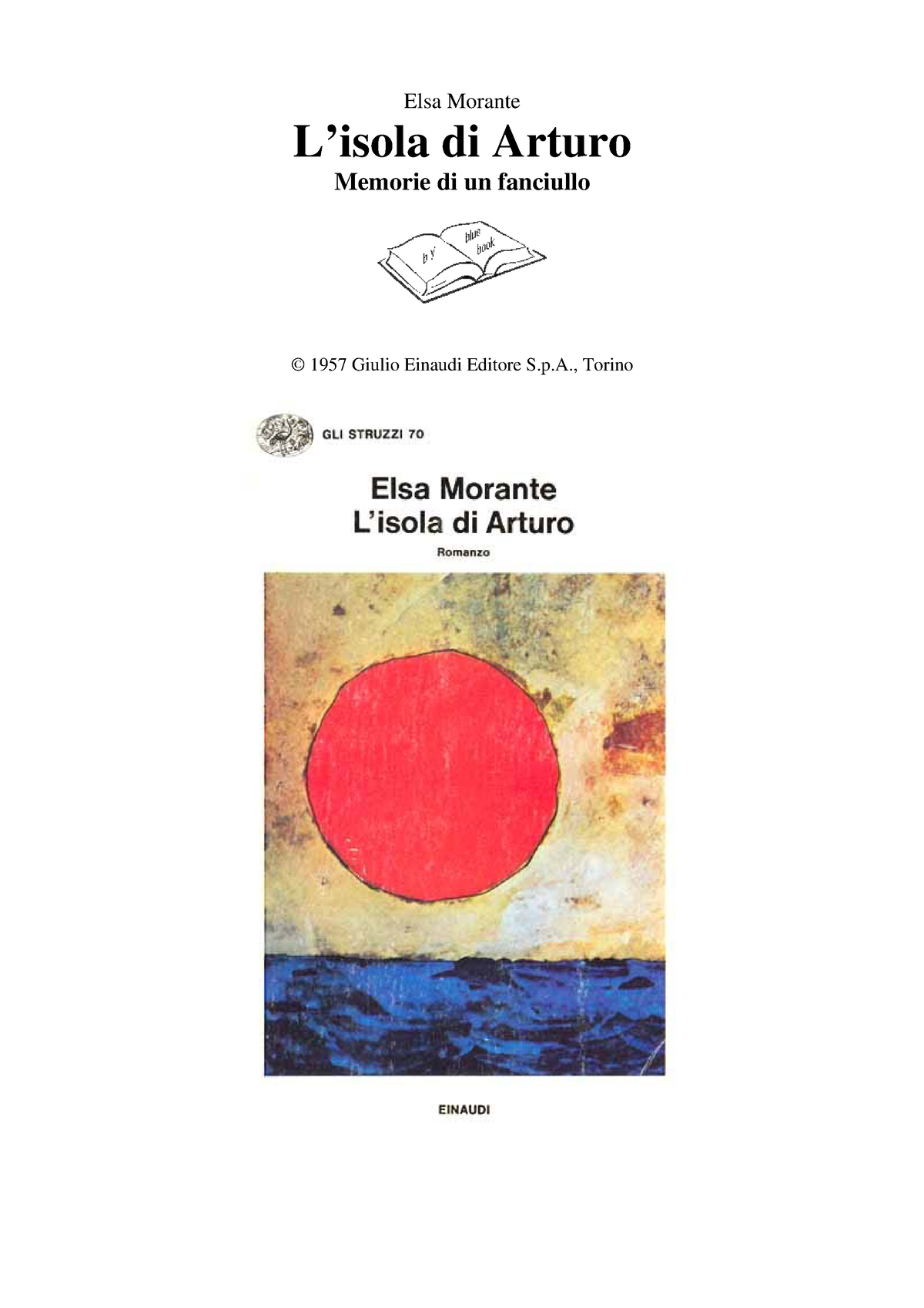 Elsa Morsnte Lisola di arturo - Elsa Morante L'isola di Arturo Memorie di  un fanciullo © 1957 Giulio - Studocu