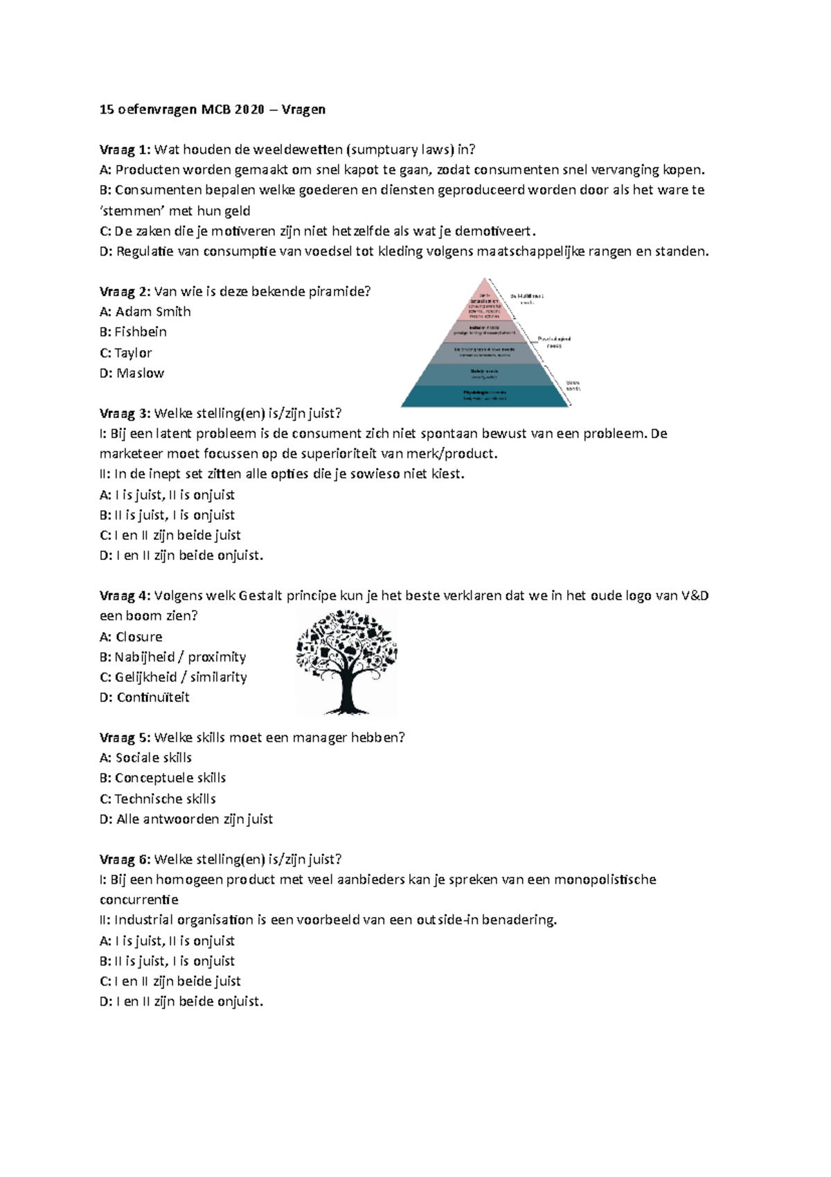 15 Oefenvragen MCB 2020 Vragen 15 Oefenvragen MCB 2020 Vragen Vraag 1 Wat Houden De