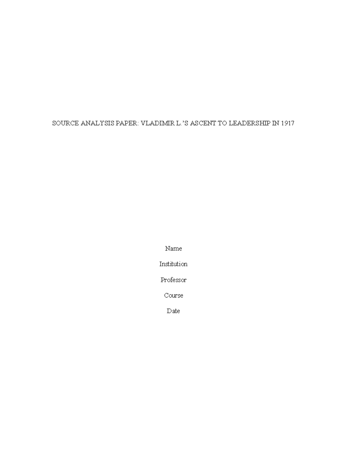 Source Analysis Paper - SOURCE ANALYSIS PAPER: VLADIMIR L.’S ASCENT TO ...