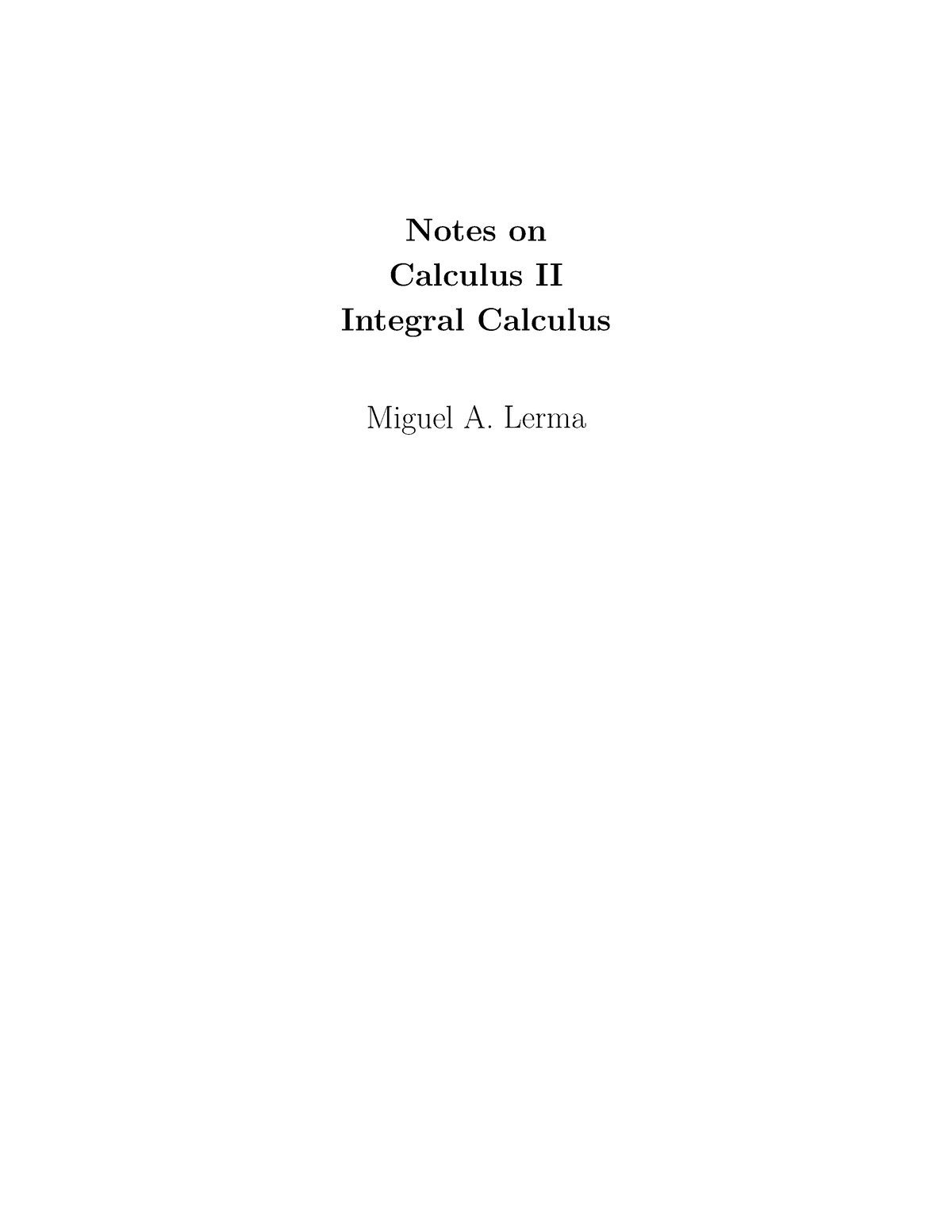 Calculus 2 Notes - Notes On Calculus II Integral Calculus Miguel A ...