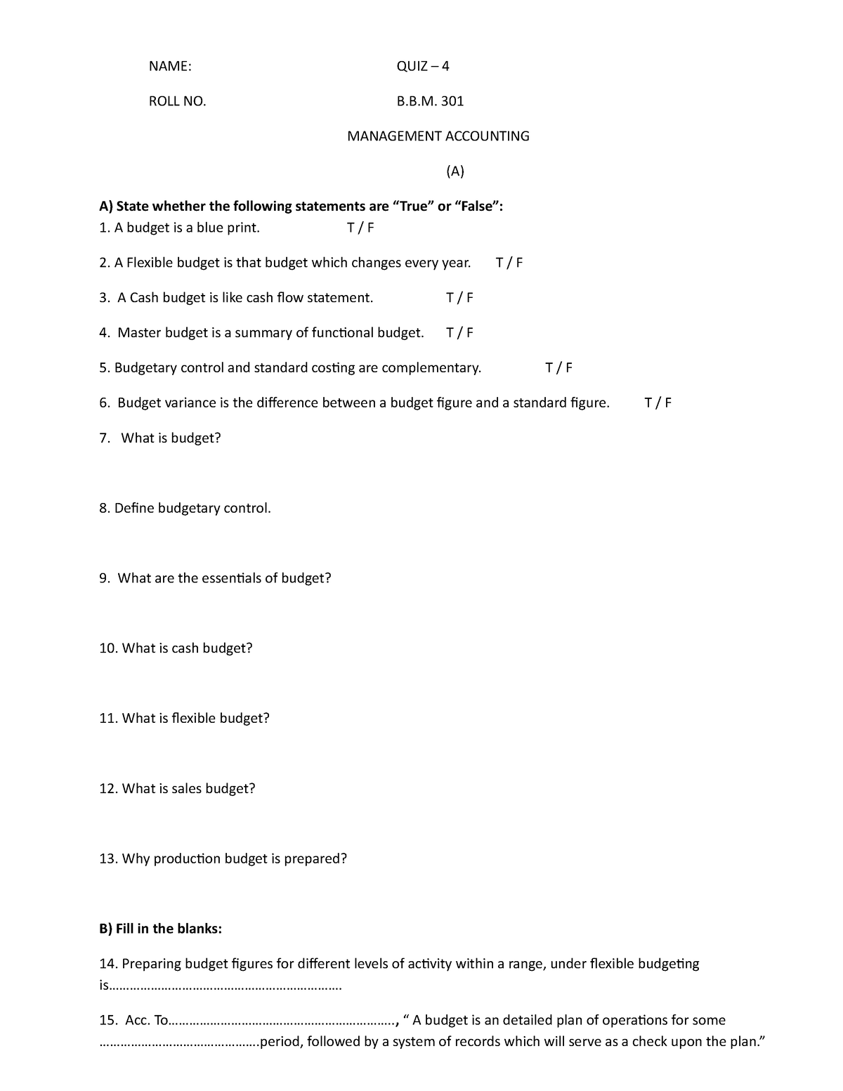 Quiz 3 - Quiz Test 3 - NAME: QUIZ – 4 ROLL NO. B.B. 301 MANAGEMENT ...