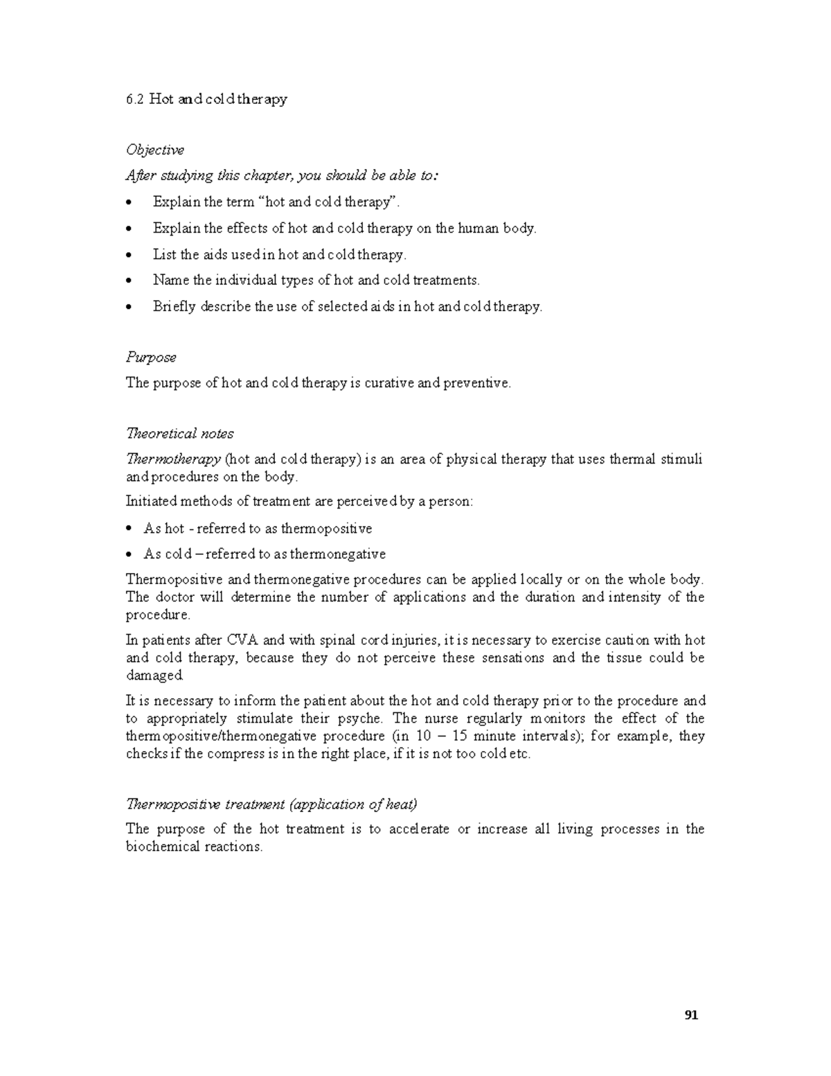 Hot and cold therapy Nurses are in every community large and small