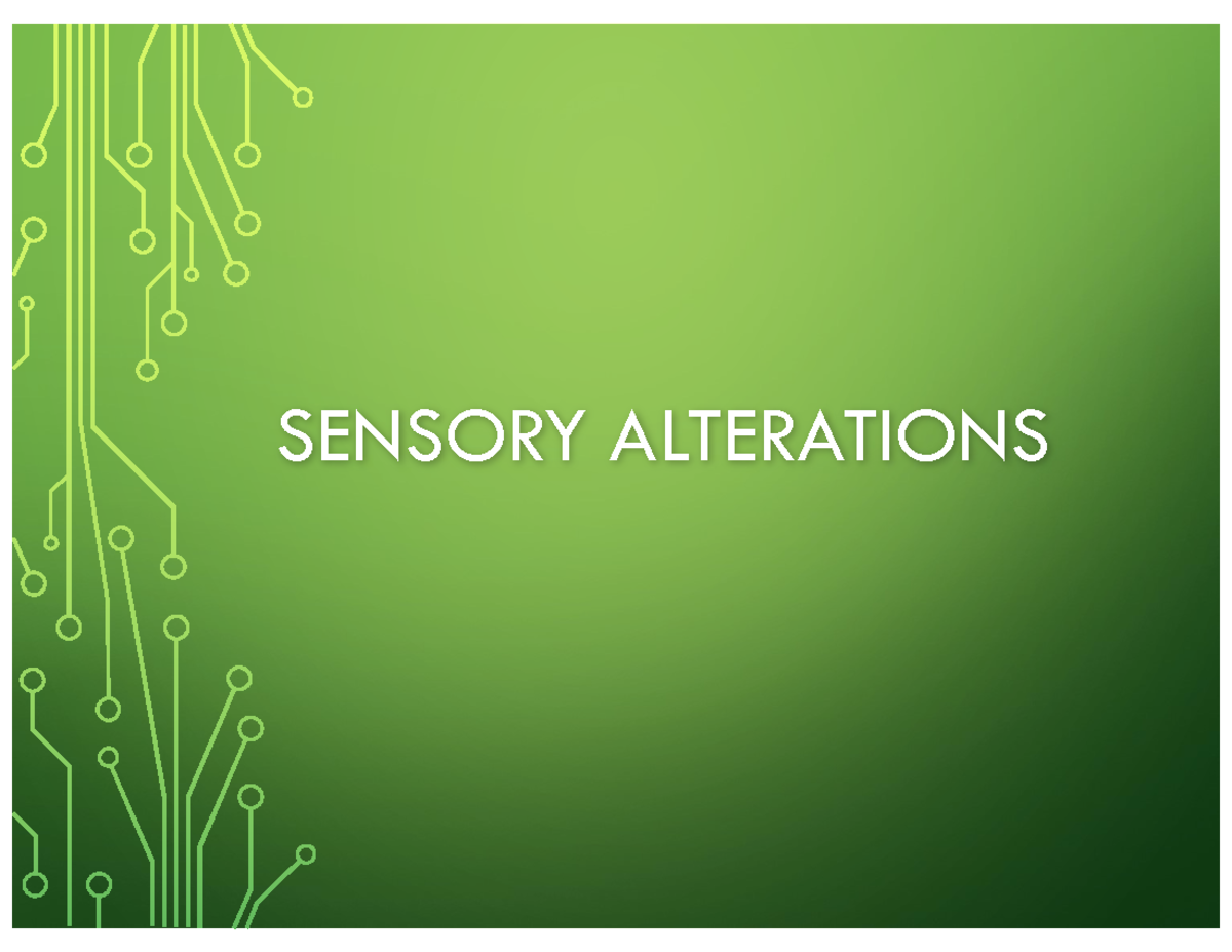 Exam 3 Sensory Alterations Compatibility Mode SENSORY ALTERATIONS