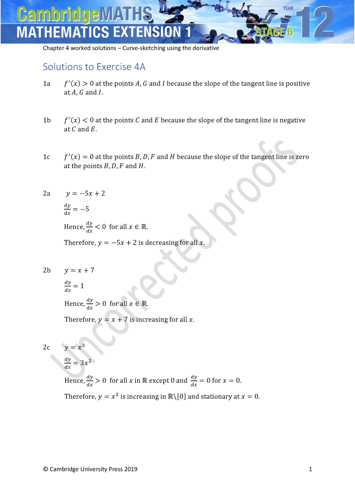 Chapter 4 Worked Solutions - Solutions To Exercise 4A 1a 𝑓 ′ ( 𝑥 ) > 0 ...