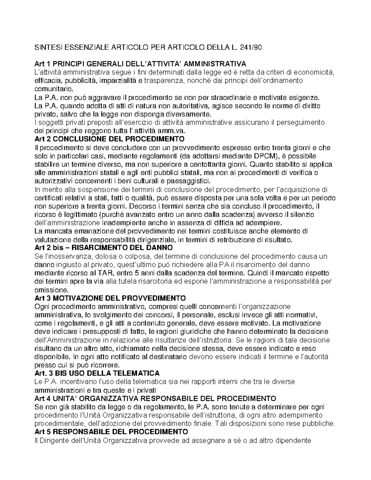 Riassunto legge 241 90 SINTESI ESSENZIALE ARTICOLO PER ARTICOLO DELLA L. 241/ Art 1 PRINCIPI
