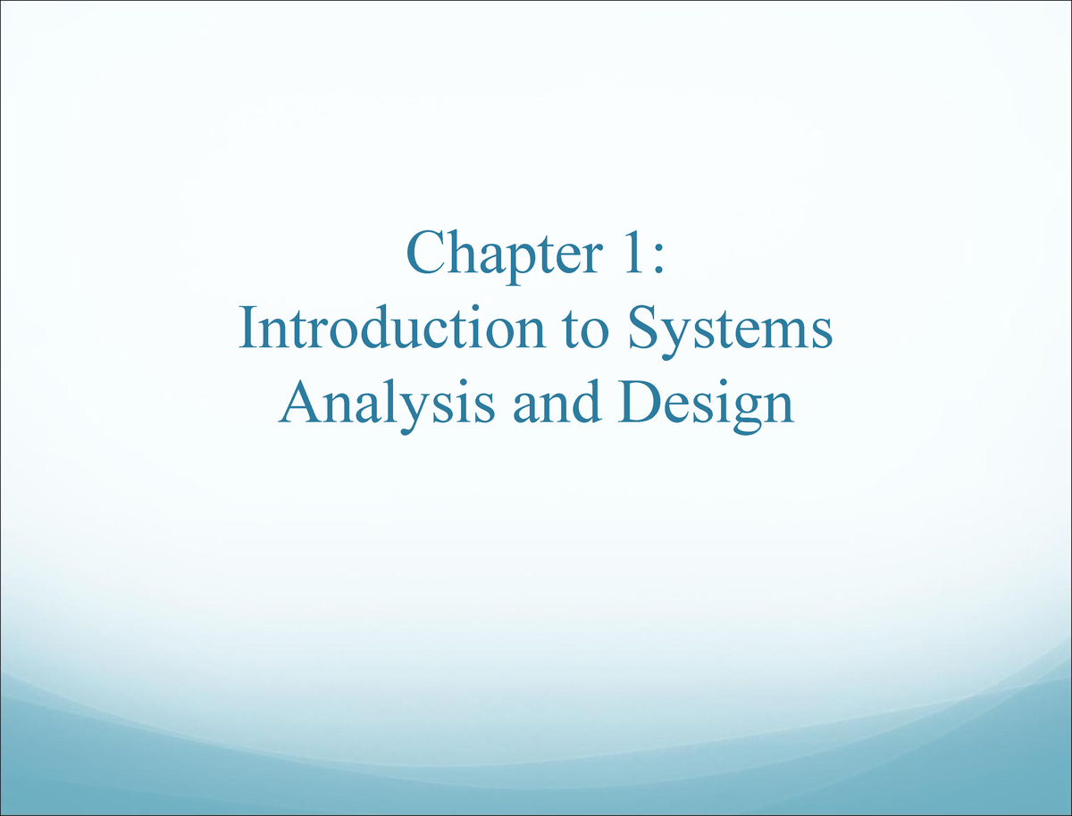 Ch01 Chapter 1 Chapter 1 Introduction To Systems Analysis And Design Learning Objectives 0115