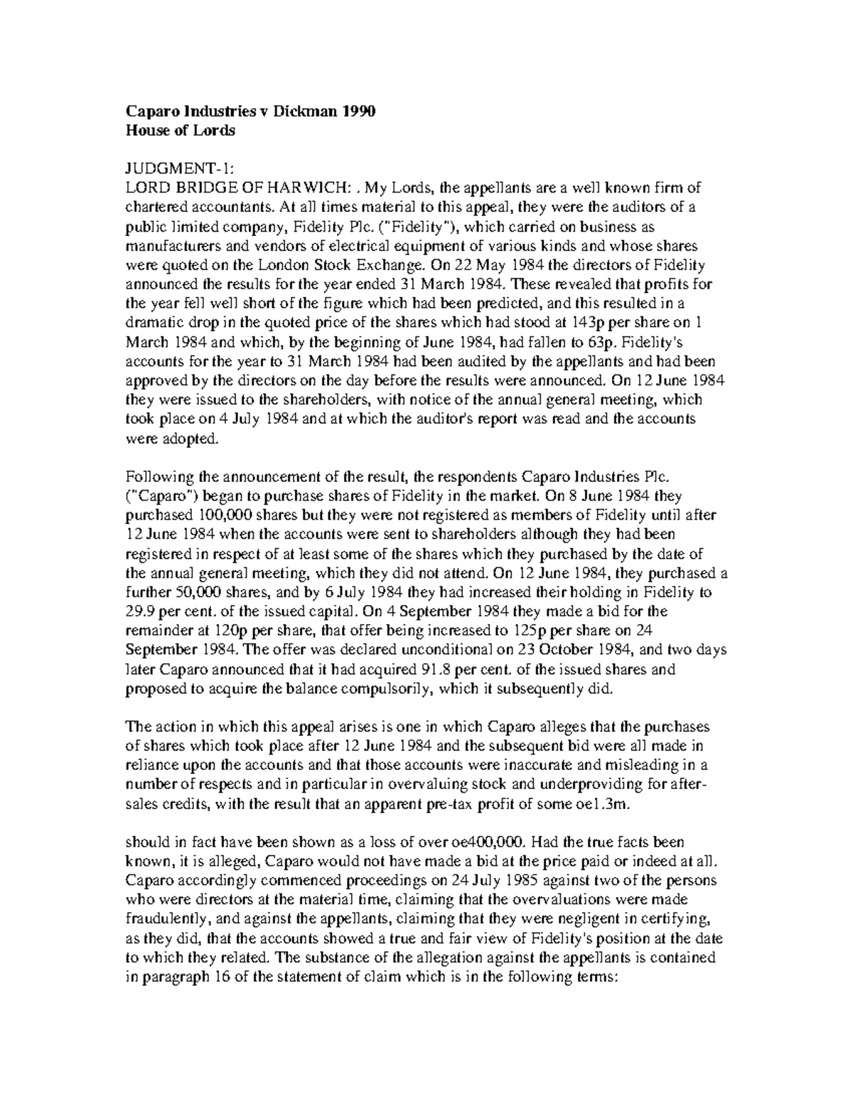 Caparo Industries v Dickman - My Lords, the appellants are a well known ...