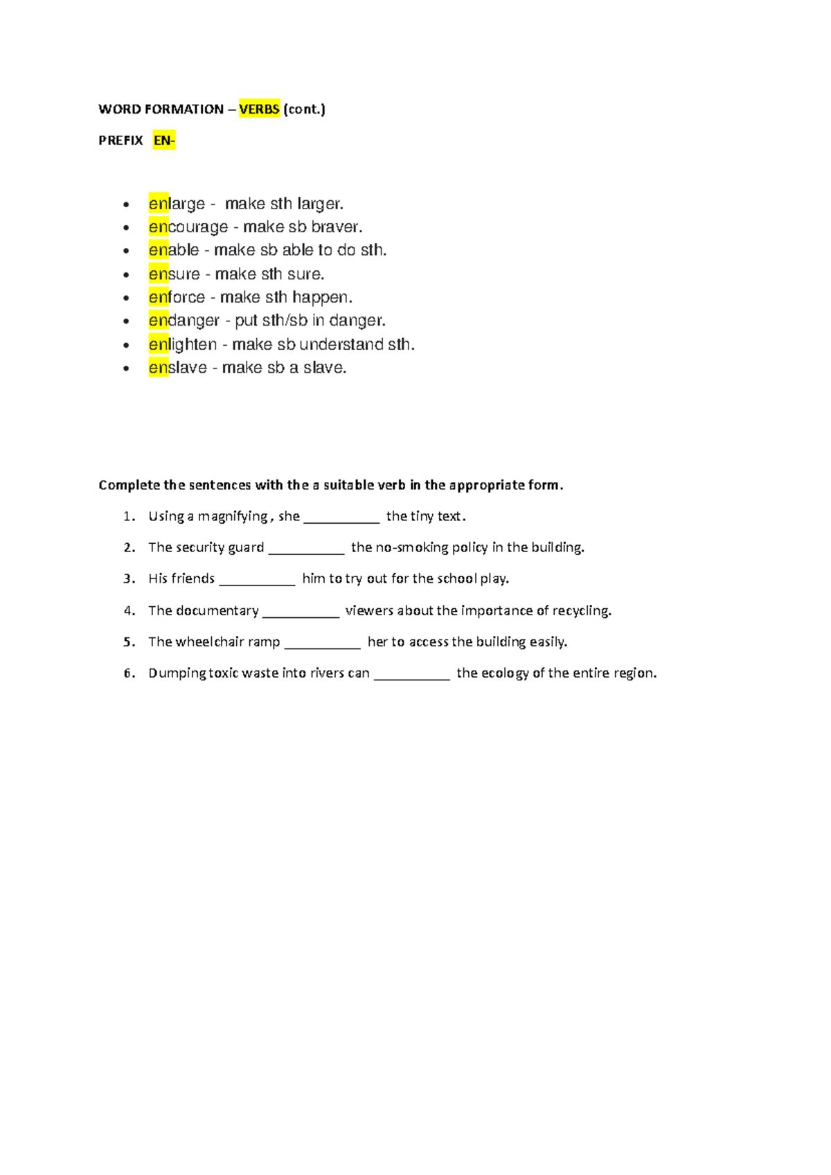 Verbs prefix en - WORD FORMATION – VERBS (cont.) PREFIX EN- • enlarge ...