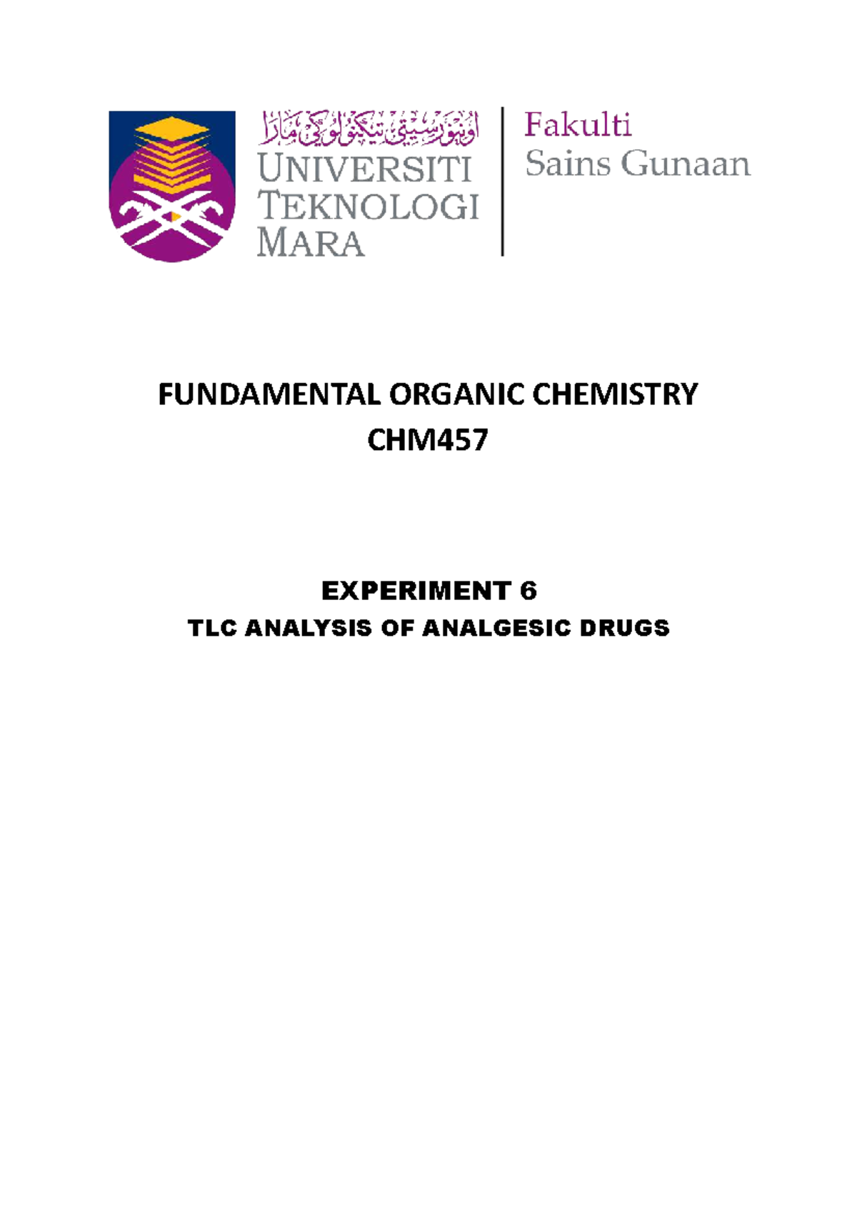 Lab report exp 6 chm457 - EXPERIMENT 6 TLC ANALYSIS OF ANALGESIC DRUGS ...