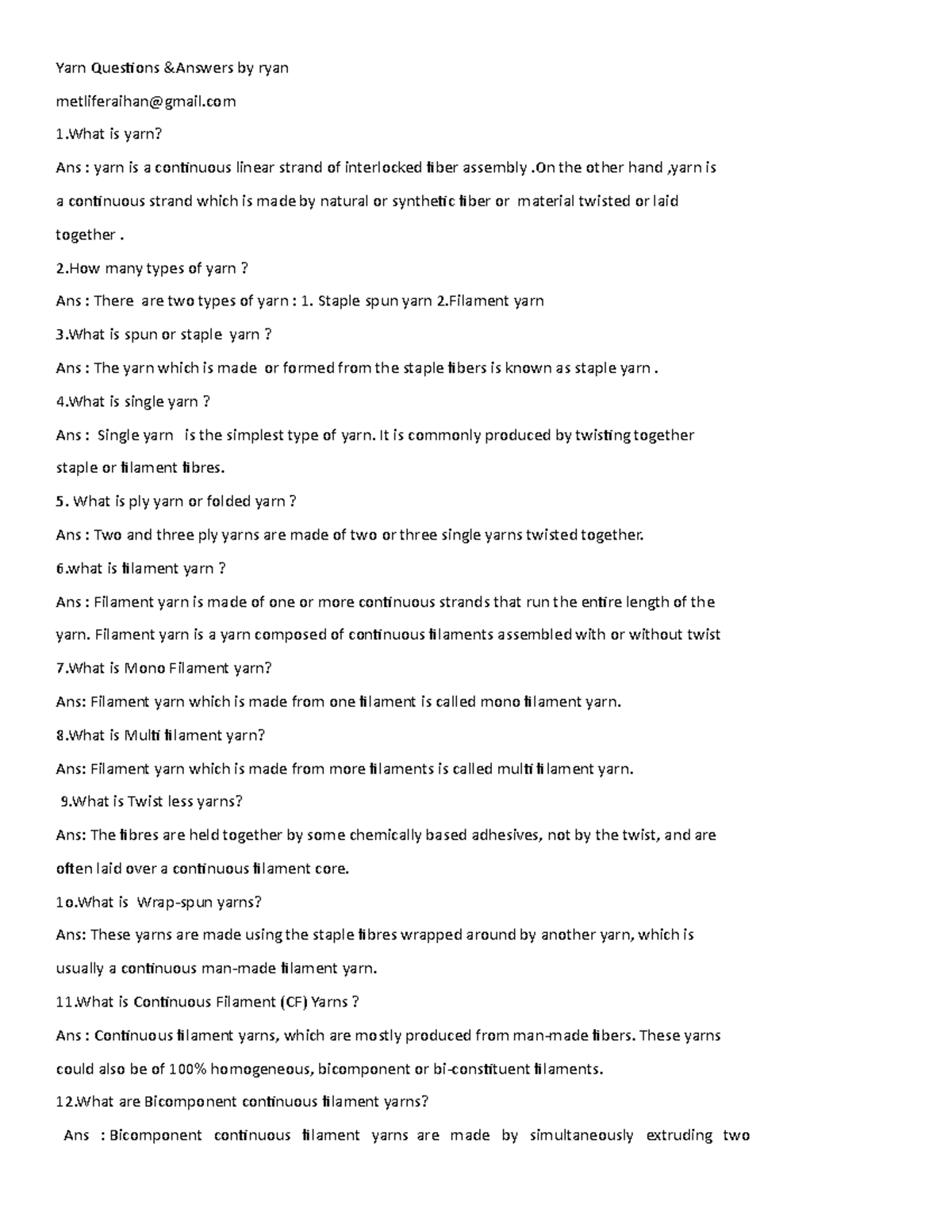 Yarn Questions Not Required Yarn Questions &Answers by ryan metliferaihangmail 1 is yarn
