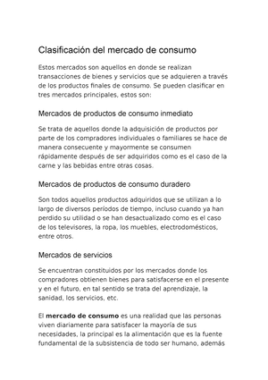 Clasificación del mercado de consumo - Clasificación del mercado de consumo  Estos mercados son - Studocu