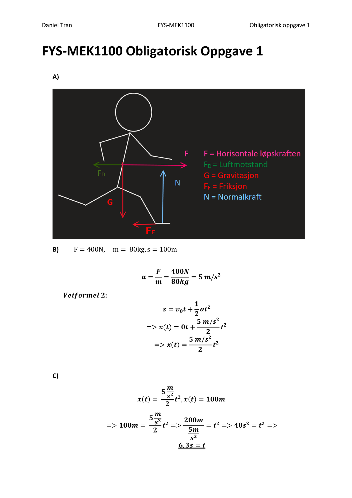FYS-MEK1100 Obligatorisk Oppgave 1 - Akselerasjonen 𝑎 Er Definert Ved ...