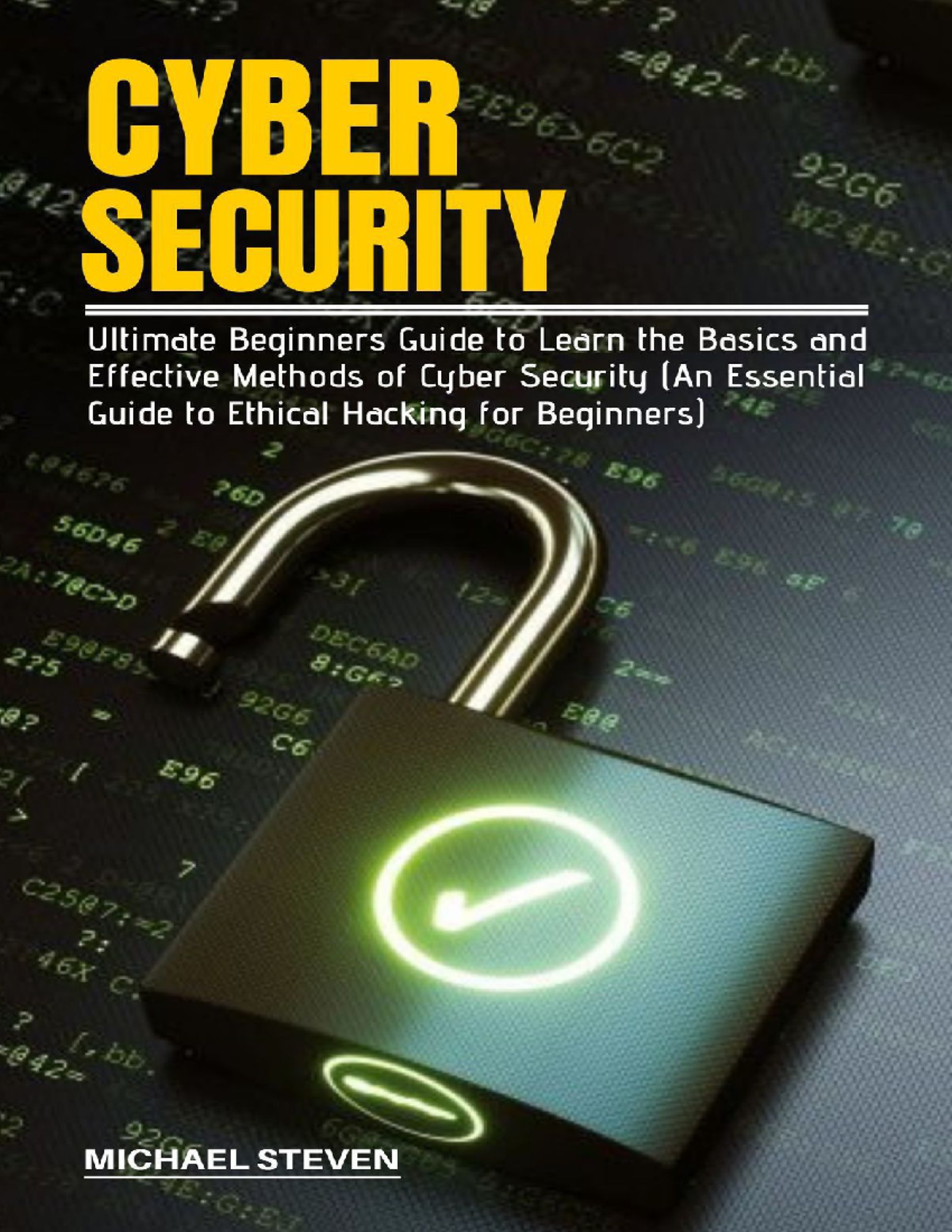 Cyber Security - Ultimate Beginners Guide to Learn the Basics and ...