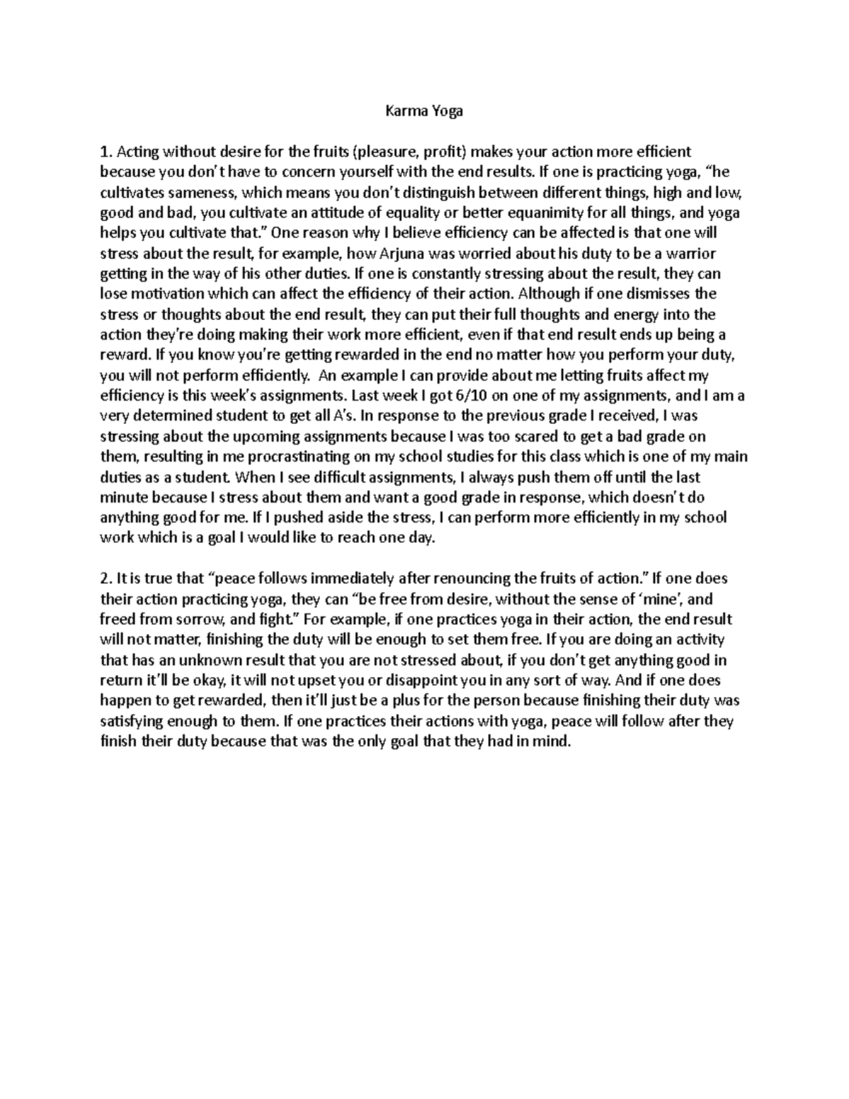 Karma Yoga Karma Yoga Acting without desire for the fruits (pleasure