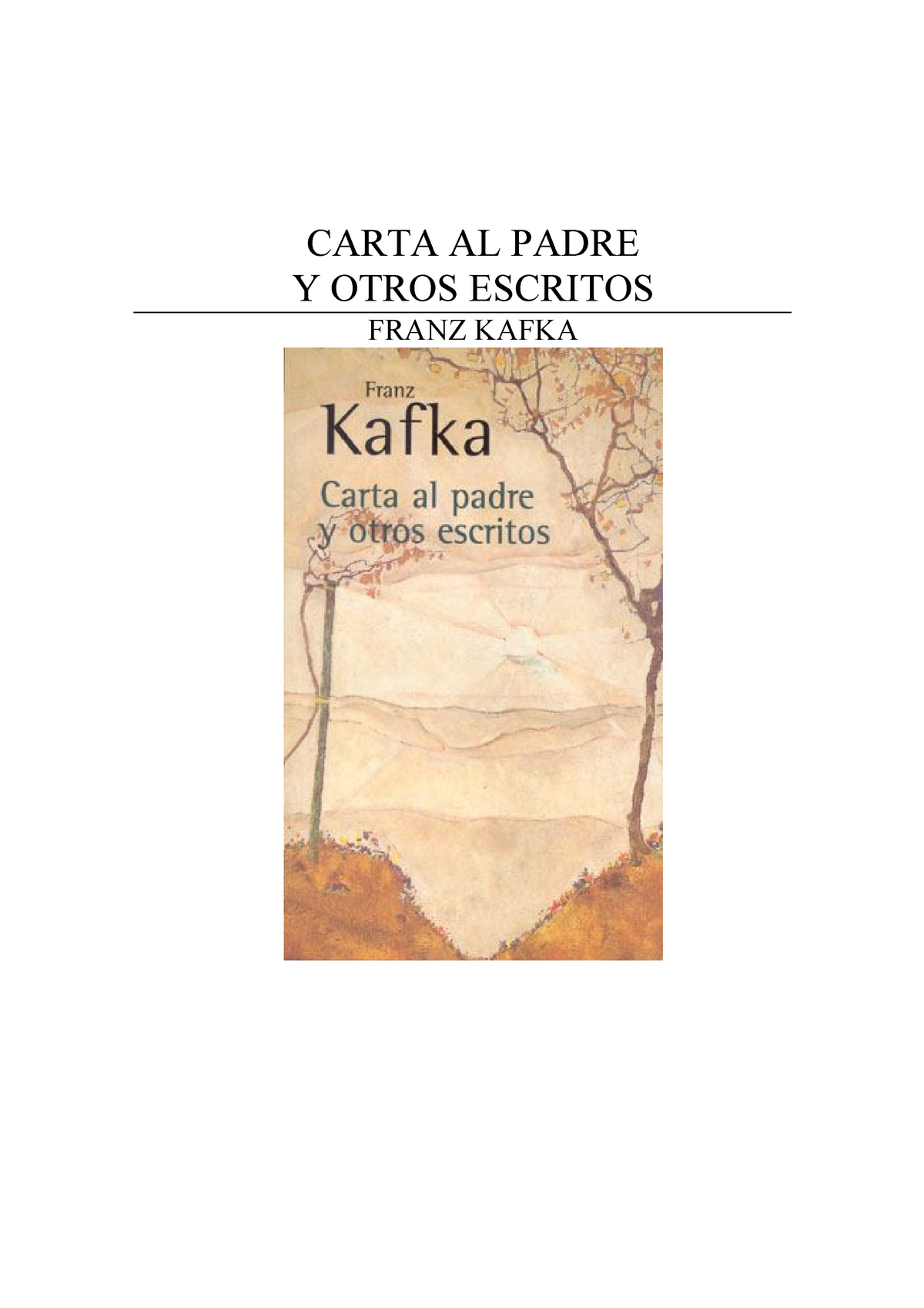 Ensayo del libro Carta al padre de Franz Kafka - CARTA AL PADRE Y OTROS  ESCRITOS FRANZ KAFKA Indice - Studocu
