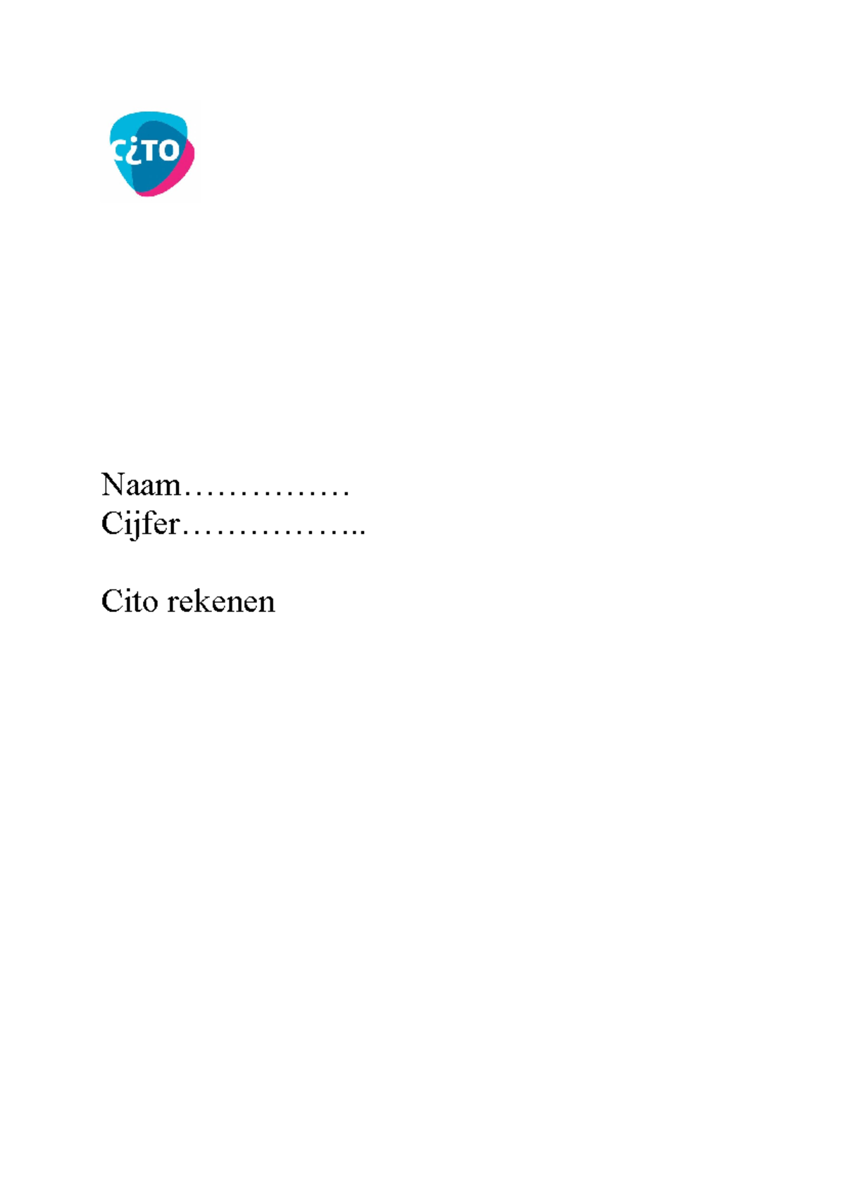 Cito rekenen - Wiskunde - Naam............... Cijfer ...