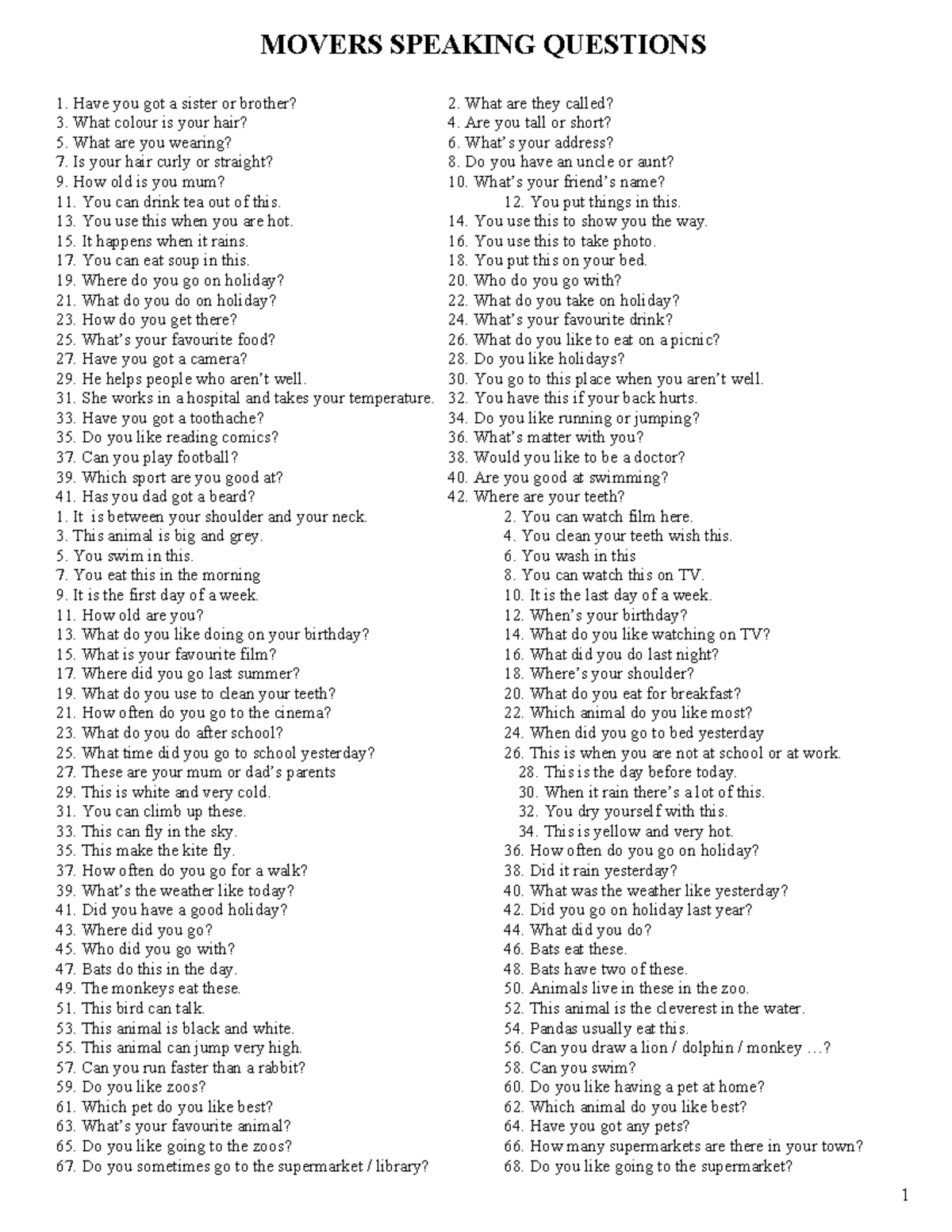 Movers Speaking use it please MOVERS SPEAKING QUESTIONS 1. Have you