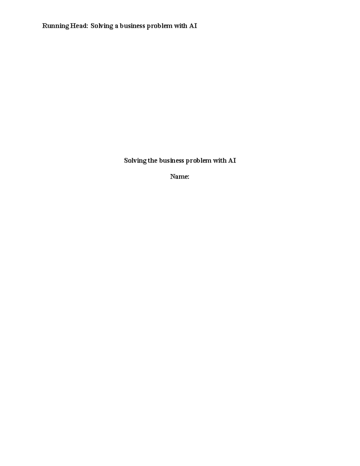 Solving the business problem with AI - Running Head: Solving a business ...
