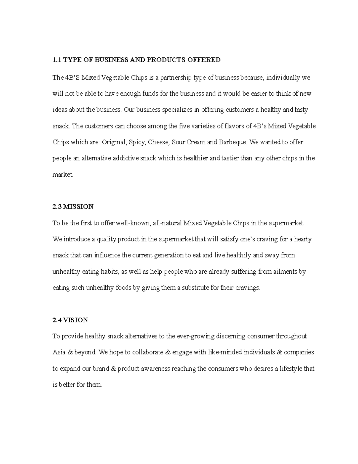 FORPPT none 1 TYPE OF BUSINESS AND PRODUCTS OFFERED The 4B’S Mixed Vegetable Chips is a