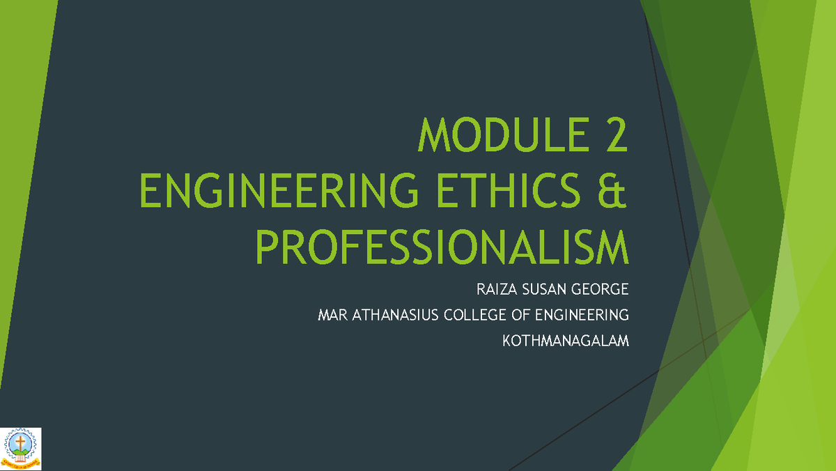 Module 2 - MODULE 2 ENGINEERING ETHICS & PROFESSIONALISM RAIZA SUSAN ...