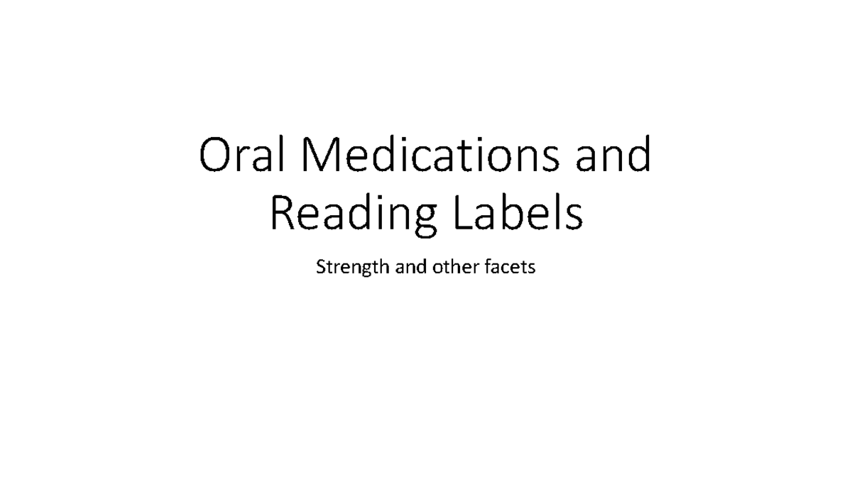 Oral Medications and Reading Labels Thursday notes Oral