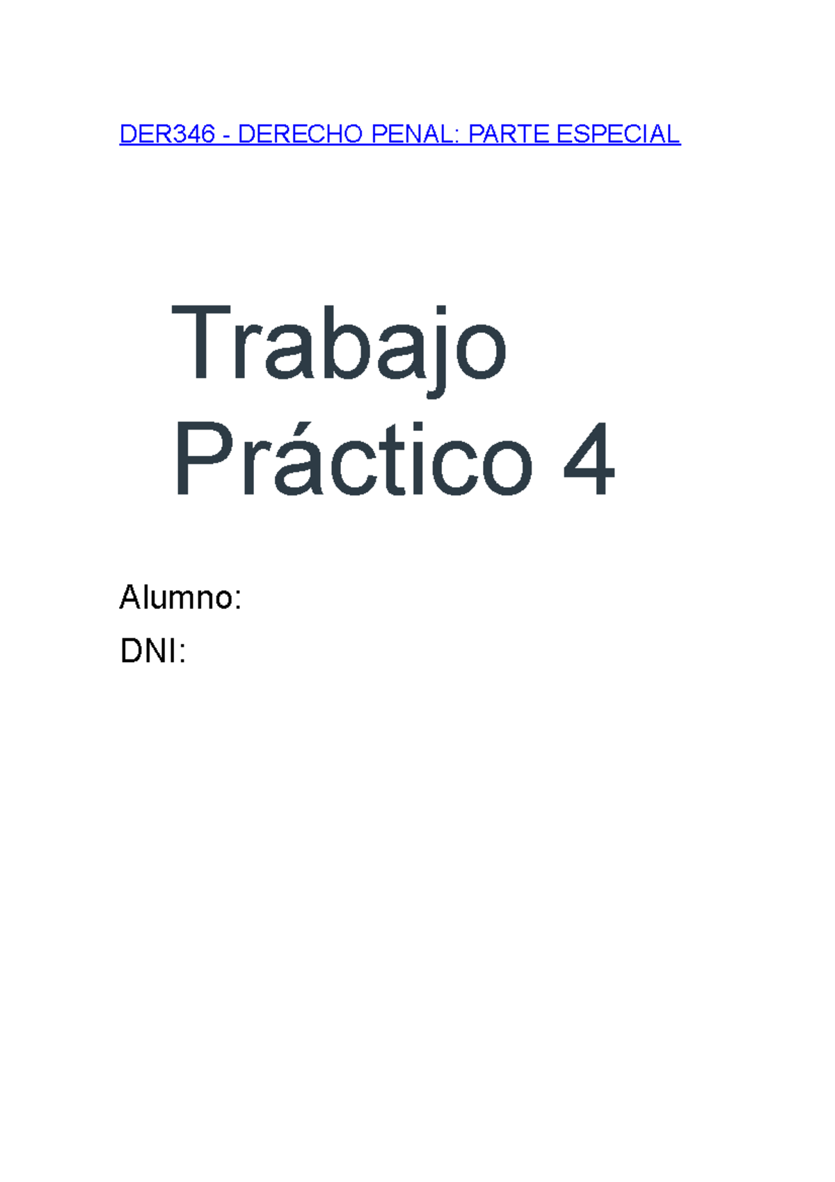 Practico 4 Derecho Penal Parte General - DER346 - DERECHO PENAL: PARTE ...