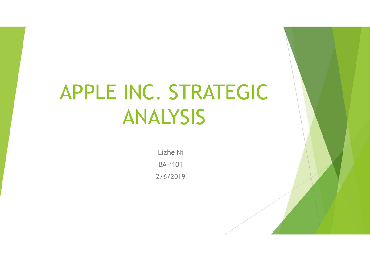 Apple Strategic Analysis - APPLE INC. STRATEGIC ANALYSIS Lizhe Ni BA ...