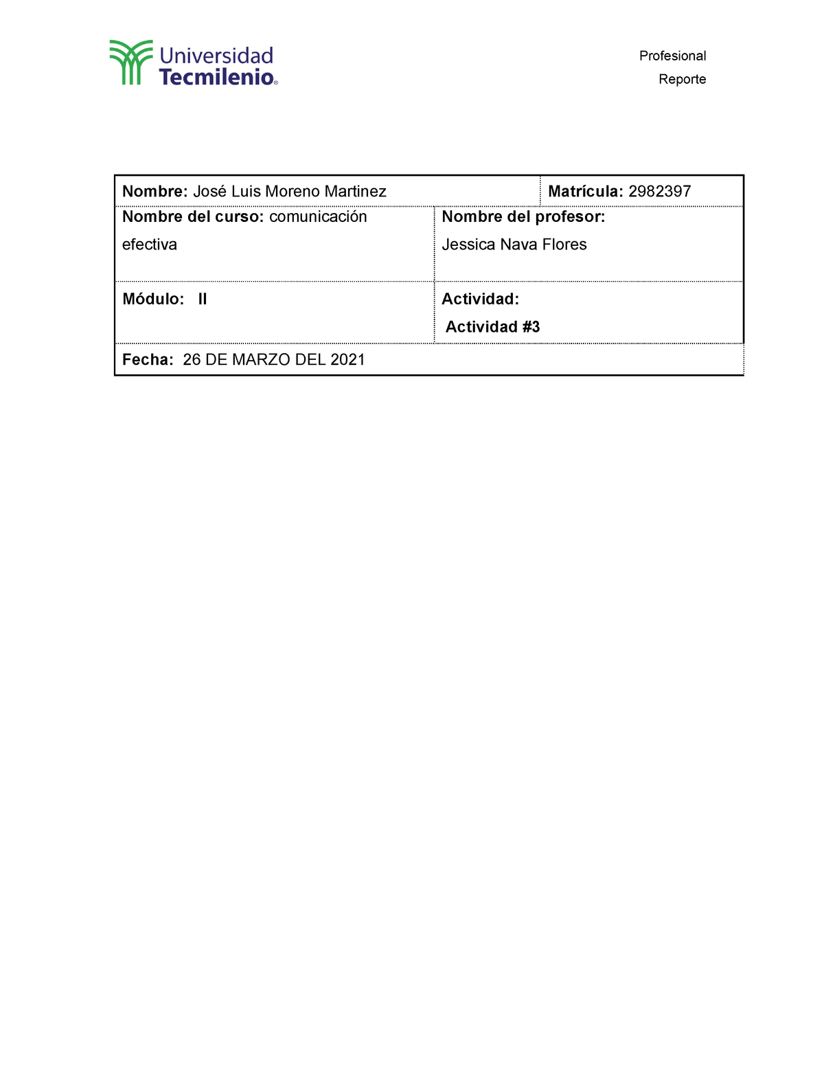 actividades de la semana 3: plagio - Profesional Reporte Nombre: Matrícula:  Nombre del curso: Nombre - Studocu