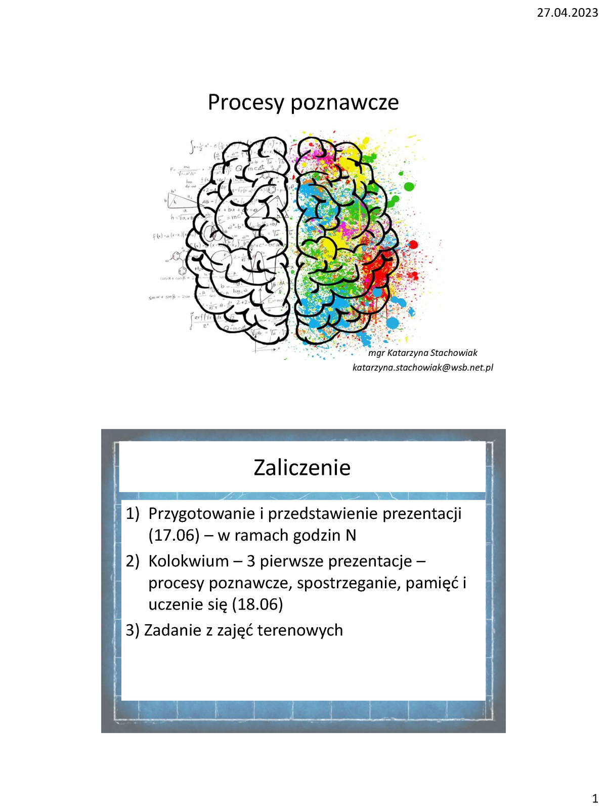 1 Procesy Poznawcze Wprowadzenie Procesy Poznawcze Mgr Katarzyna Stachowiak Katarzynawsb 9503