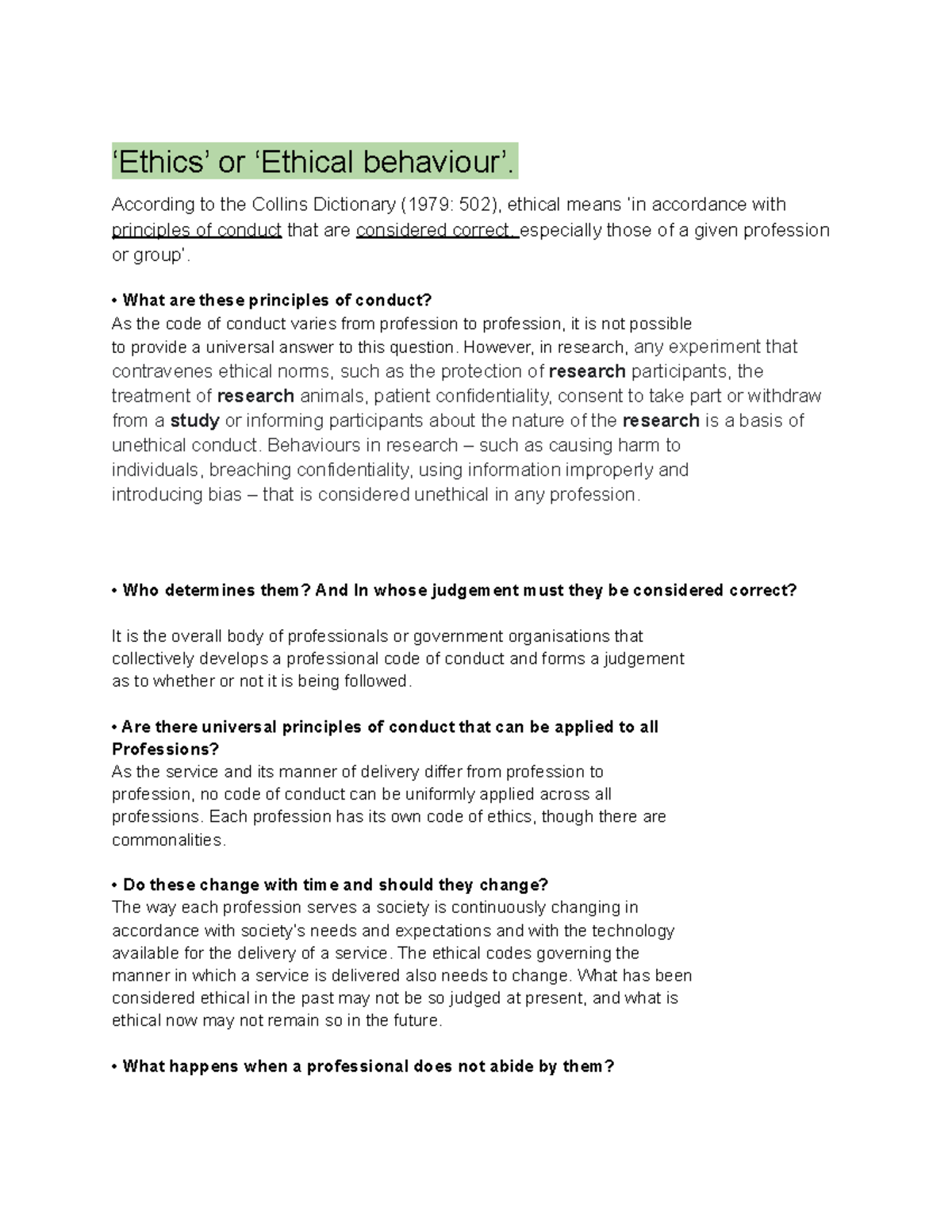 Research Ethics ‘Ethics’ or ‘Ethical behaviour’. According to the