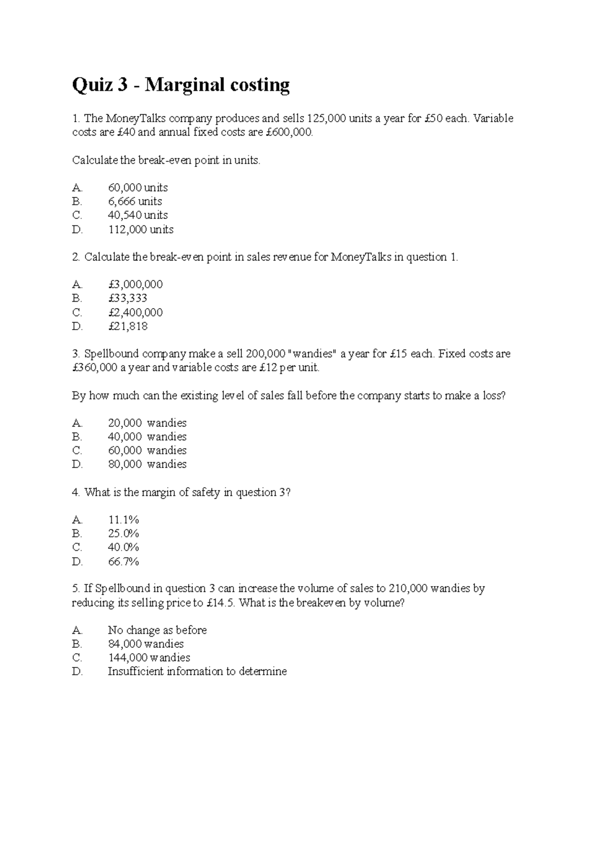 Quiz 3 - quiz 3 - Quiz 3 - Marginal costing 1. The MoneyTalks company ...