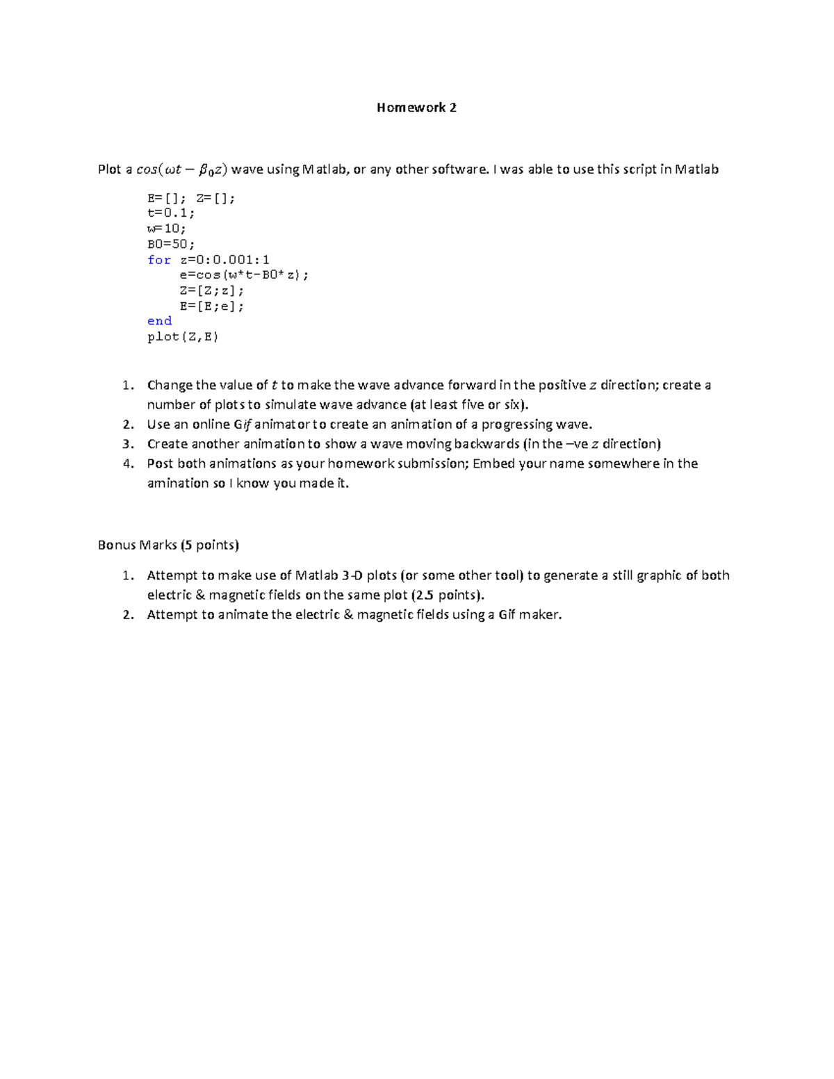 Homework 2 - Homework 2 Plot a 𝑐𝑐𝑐𝑐𝑐𝑐(𝜔𝜔𝑡𝑡 − 𝛽𝛽 0 𝑧𝑧) wave using Matlab ...