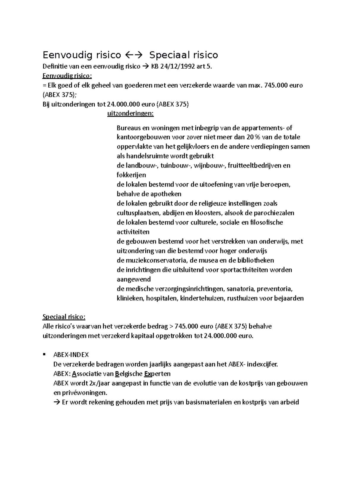 Hoofdstuk 3 Patrimoniumverzekeringen Eenvoudig risico Speciaal risico