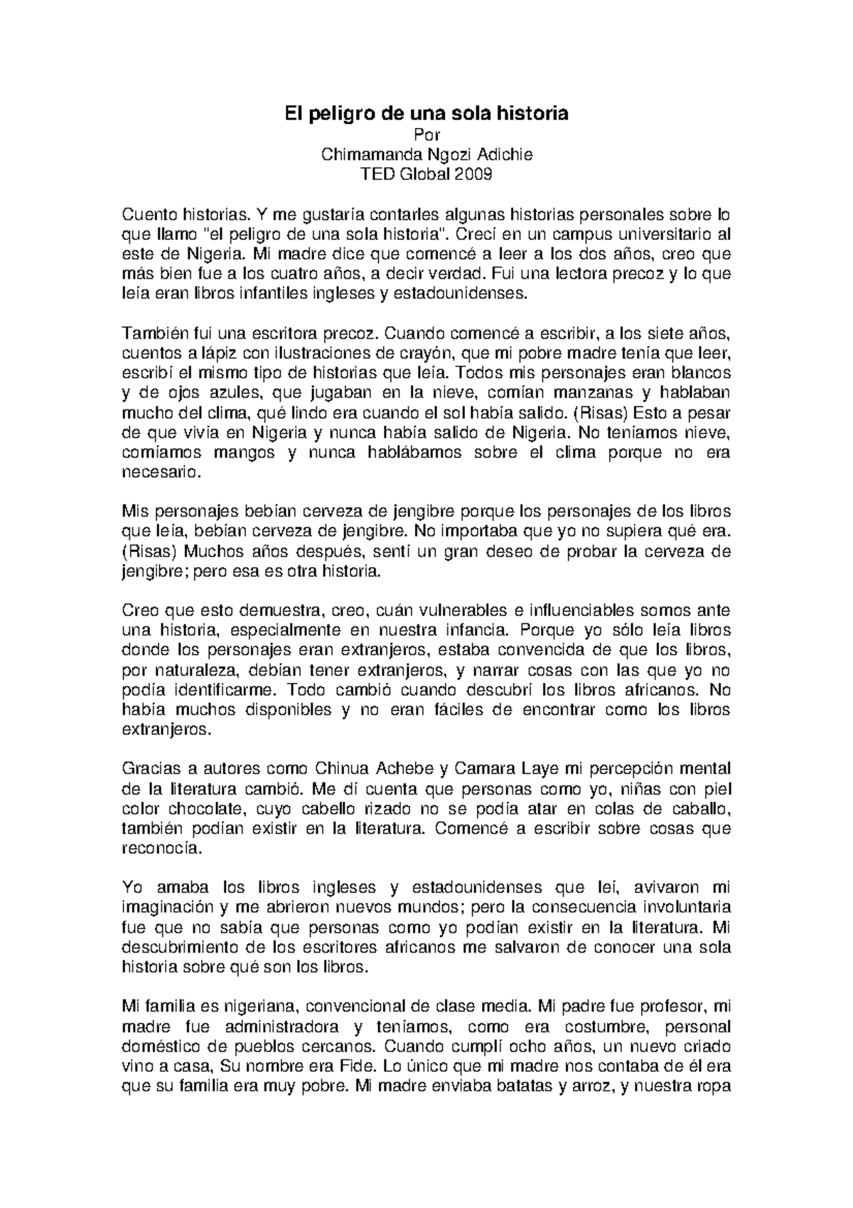El peligro de una sola historia El peligro de una sola historia Por Chimamanda Ngozi Adichie El peligro de una sola historia El peligro de una sola historia Por Chimamanda Ngozi Adichie