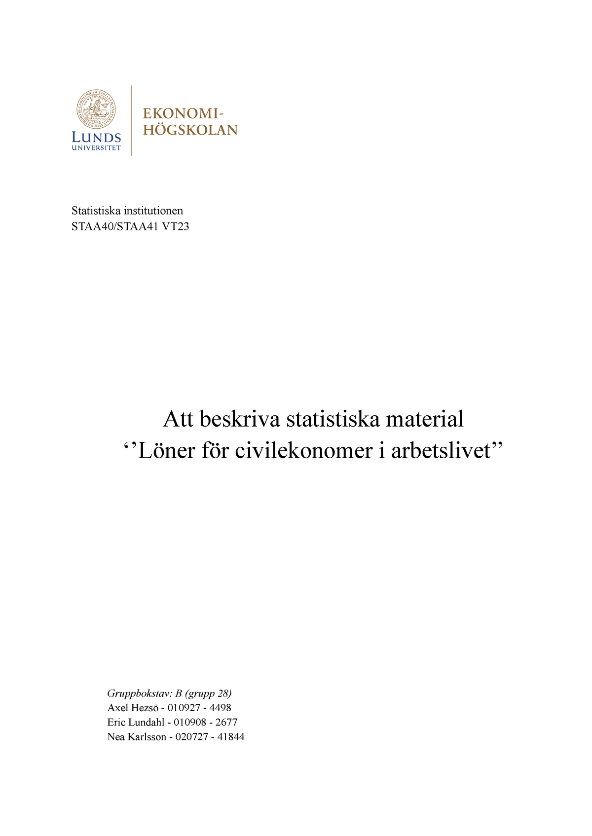 Statistik Inlämning 1 - Statistiska Institutionen STAA40/STAA41 VT Att ...