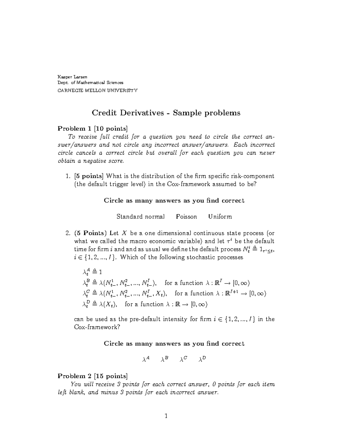 Sample problems - Fall 2011. Questions. - Kasper Larsen Dept. of ...