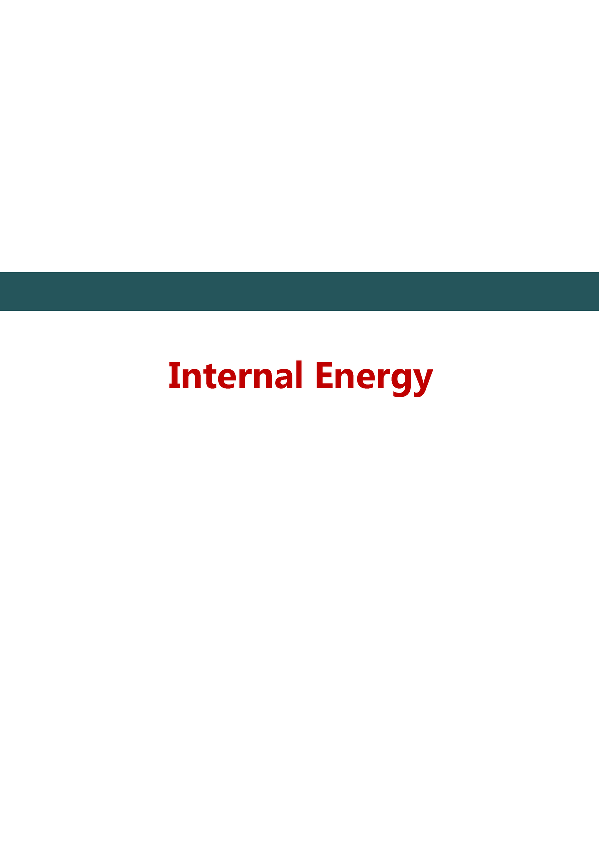 Internal Energy - Internal Energy Internal Energy, U Isolated System No ...