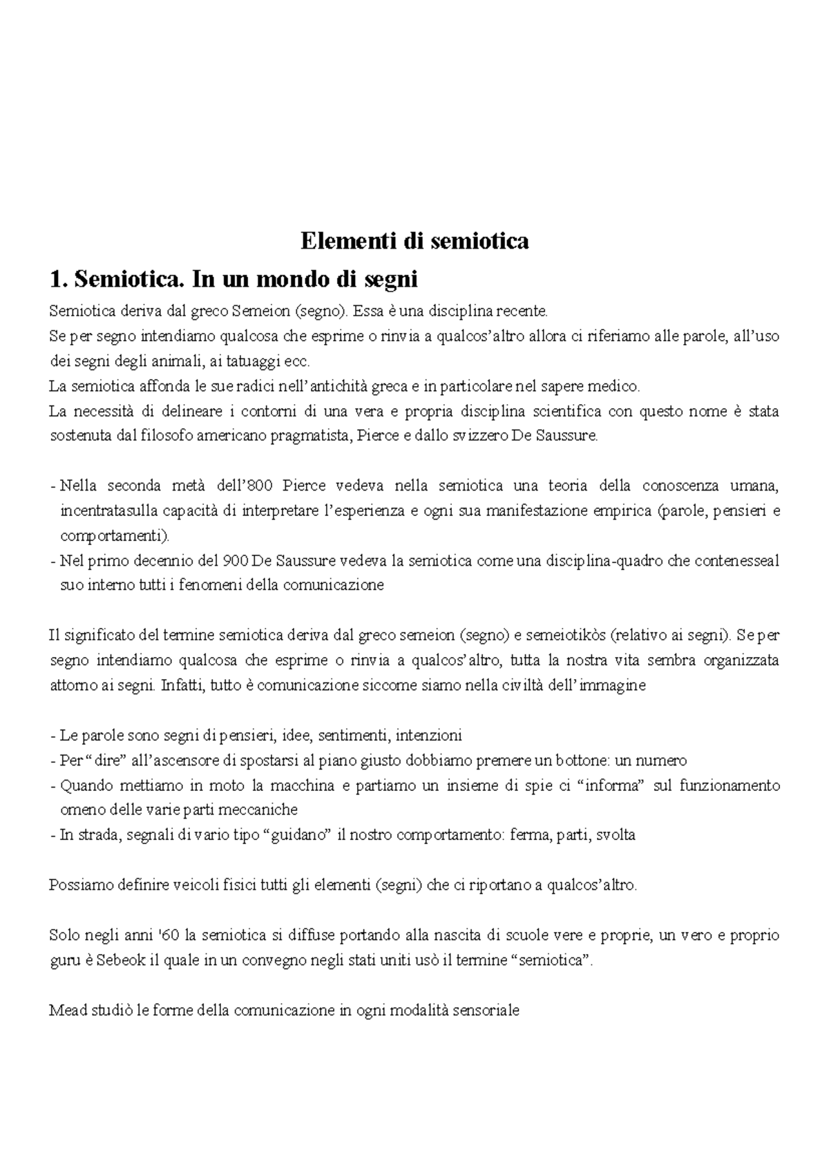 Elementi di semiotica - In un mondo di segni Semiotica deriva dal greco ...