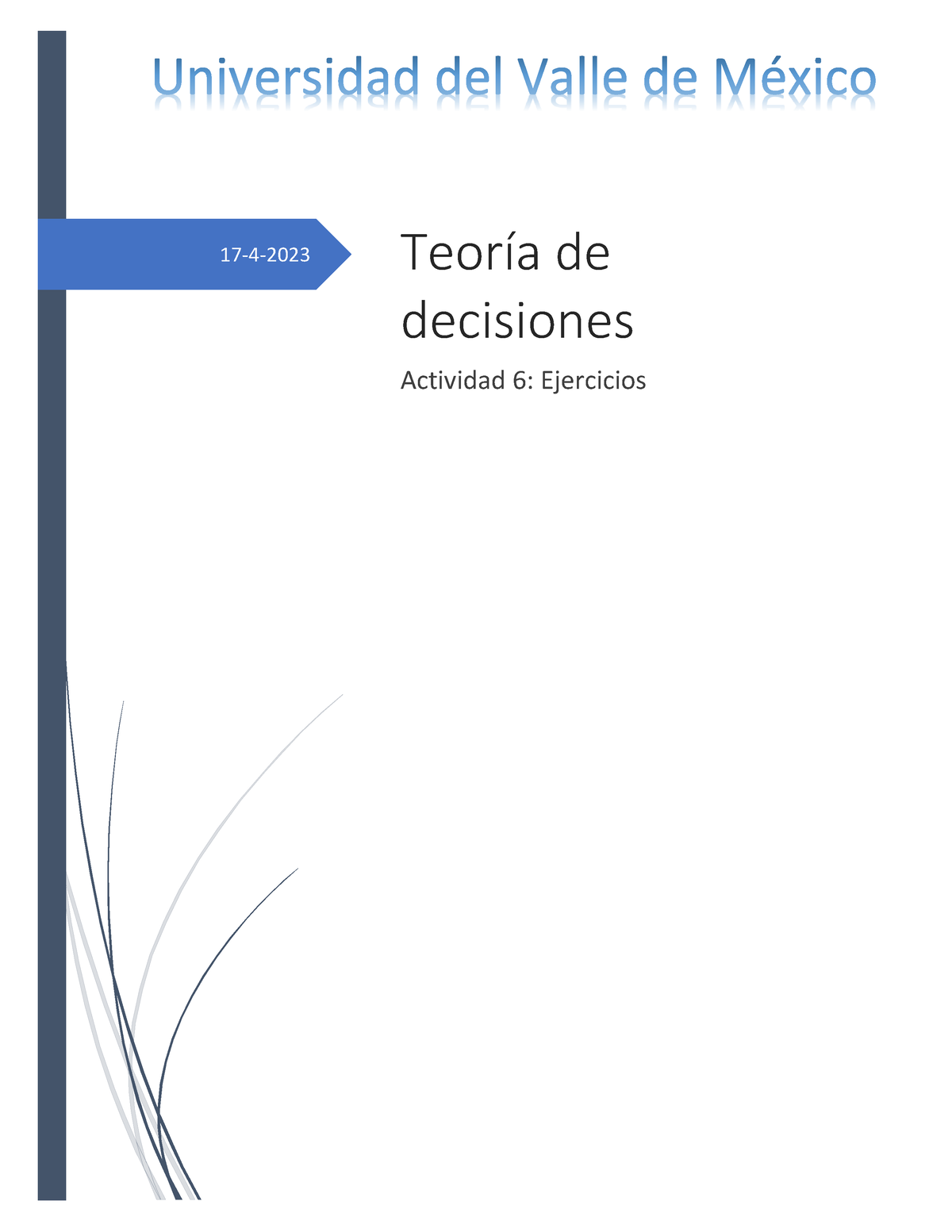 A6 Teoria De Desiciones 17 4 2023 TeorÌa De Decisiones Actividad 6 Ejercicios Universidad Del 