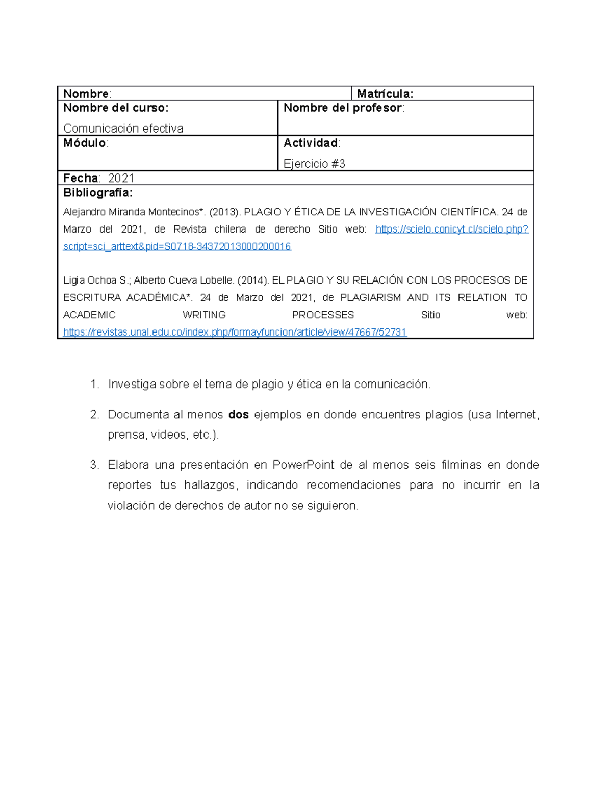 Ejercicio 3 Comunicación efectiva - Nombre: Matrícula: Nombre del curso ...