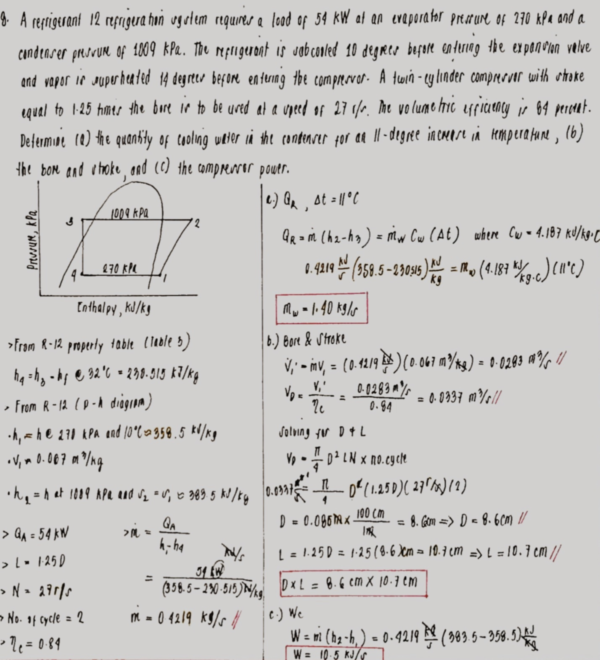 RS 3 A refrigerant 12 refrigeration system requires a load of 54 kW
