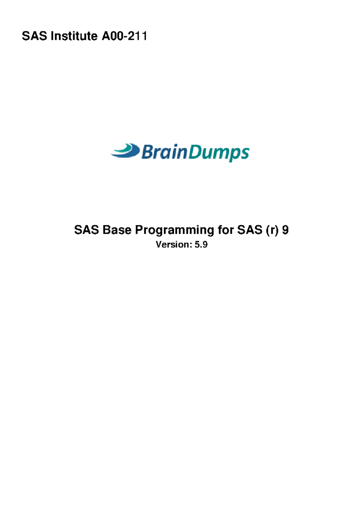 SAS dumps - just for practice - Topic 1, Volume A QUESTION NO: 1 The ...