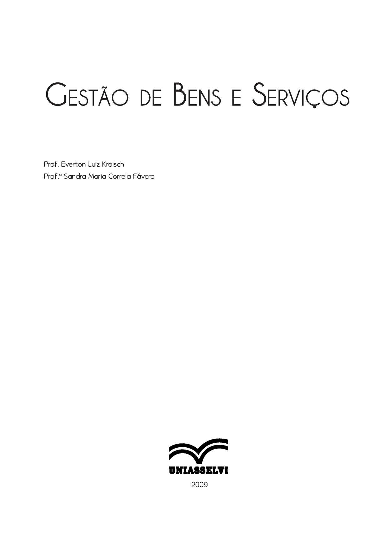 Gestão De Bens E Serviços 2009 Gestão De Bens E Serviços Prof Everton Luiz Kraisch Prof 0644