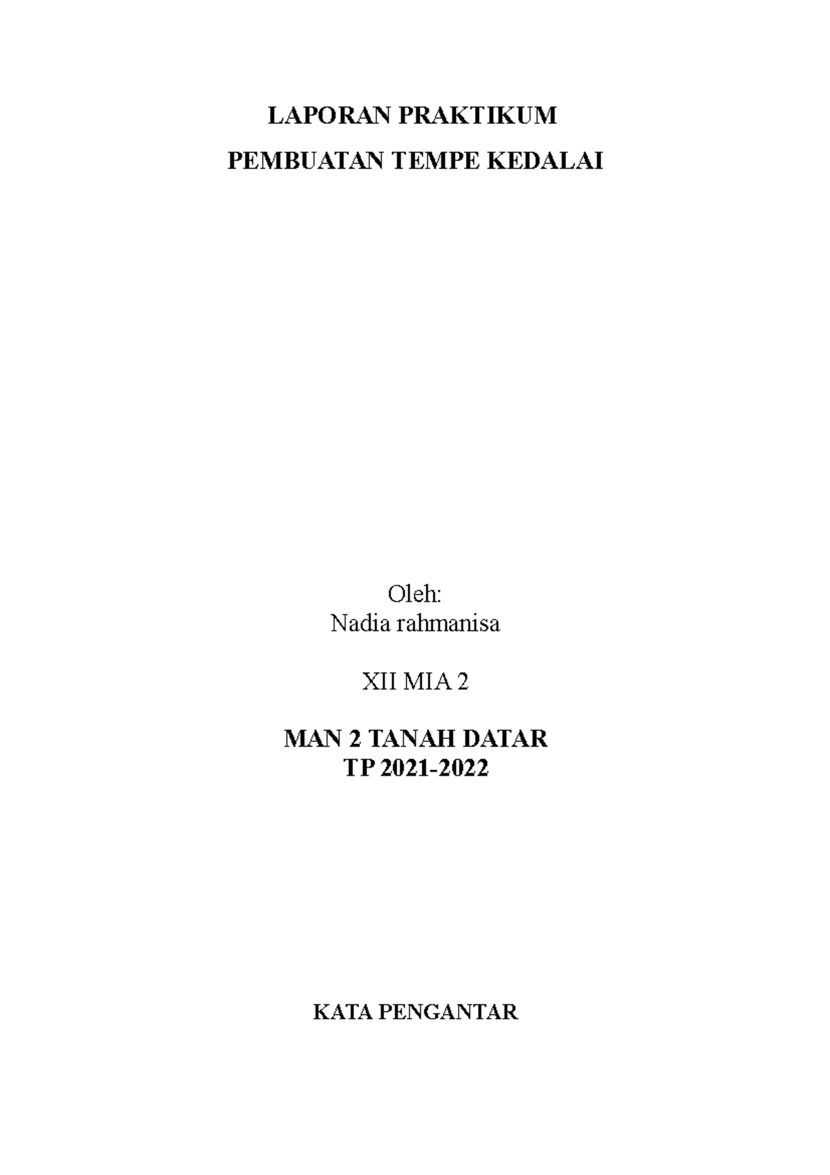 Laporan bio akenom - LAPORAN PRAKTIKUM PEMBUATAN TEMPE KEDALAI Oleh