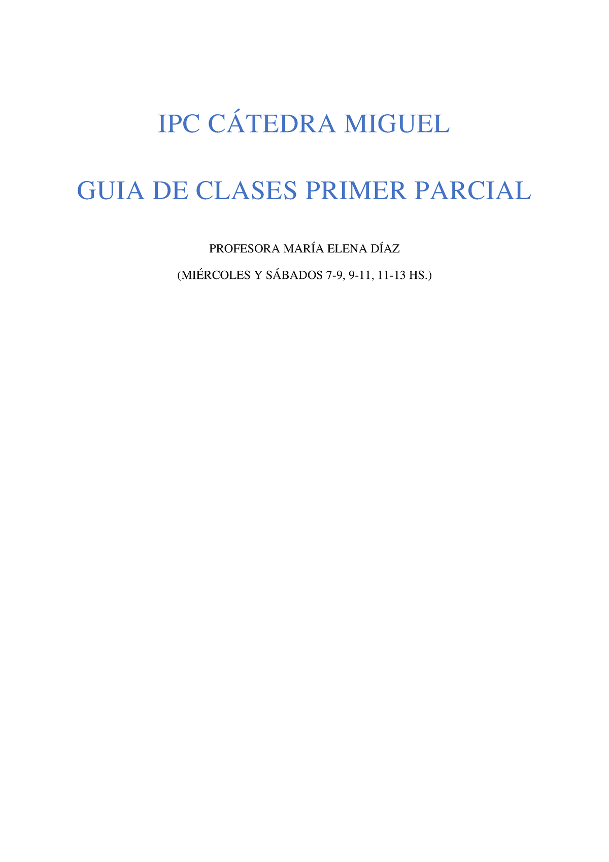 Guía De Clase Primer Parcial 2023 - IPC CÁTEDRA MIGUEL GUIA DE CLASES ...