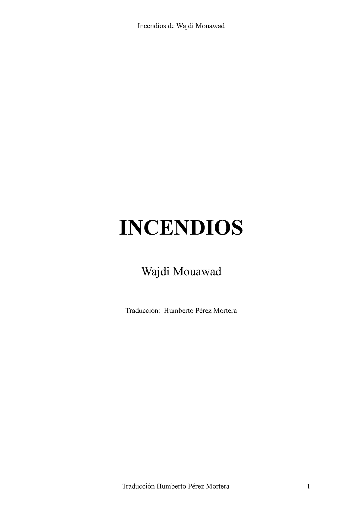 Incendios Mouawad-wajdi - INCENDIOS Wajdi Mouawad Traducción: Humberto ...