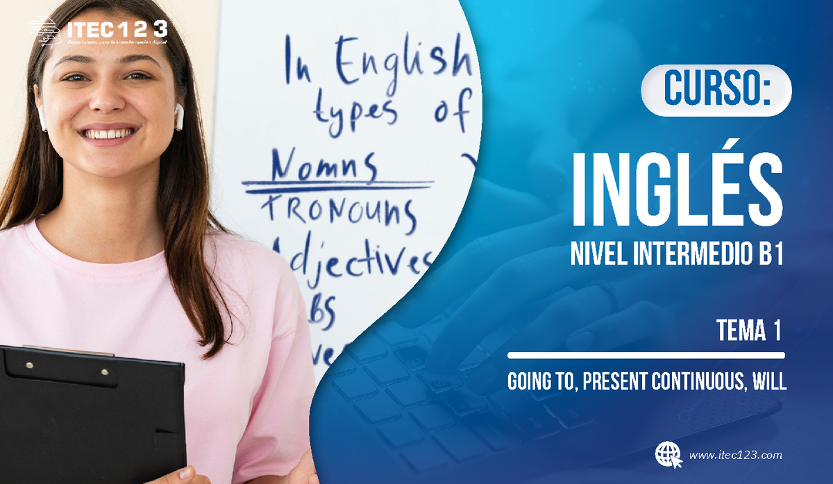 Inglés - Nivel Intermedio B1 - Tema 1 - Itec123 Curso: INGLÉS NIVEL ...